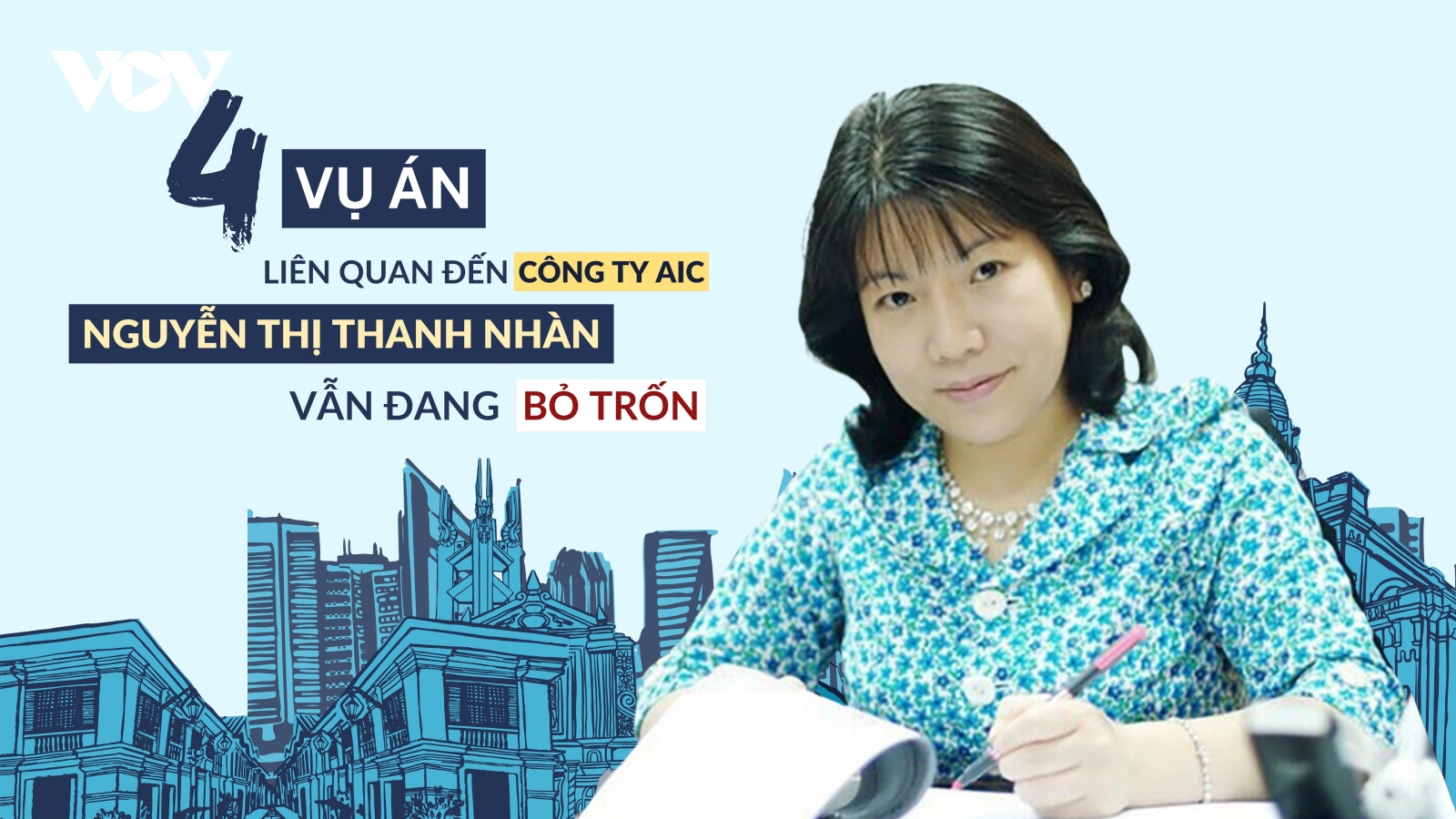 4 vụ án liên quan đến công ty AIC, Nguyễn Thị Thanh Nhàn vẫn đang bỏ trốn