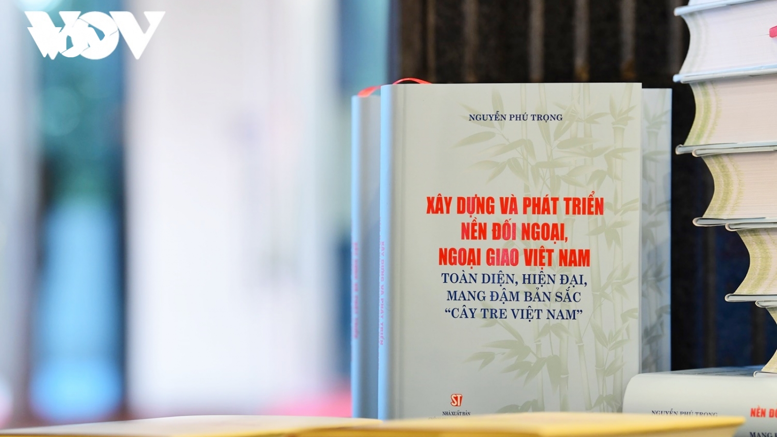 Cuốn sách của Tổng Bí thư là "kho tàng giá trị" về công tác đối ngoại