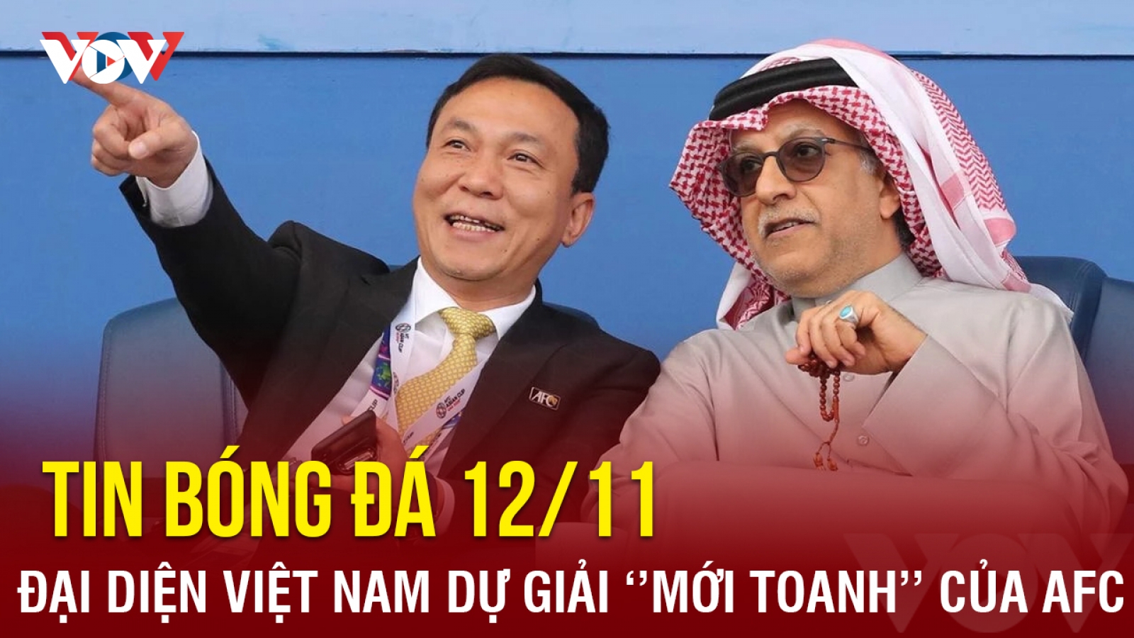 Tin bóng đá 12/11: Đại diện Việt Nam tham dự giải đấu “mới toanh” của AFC