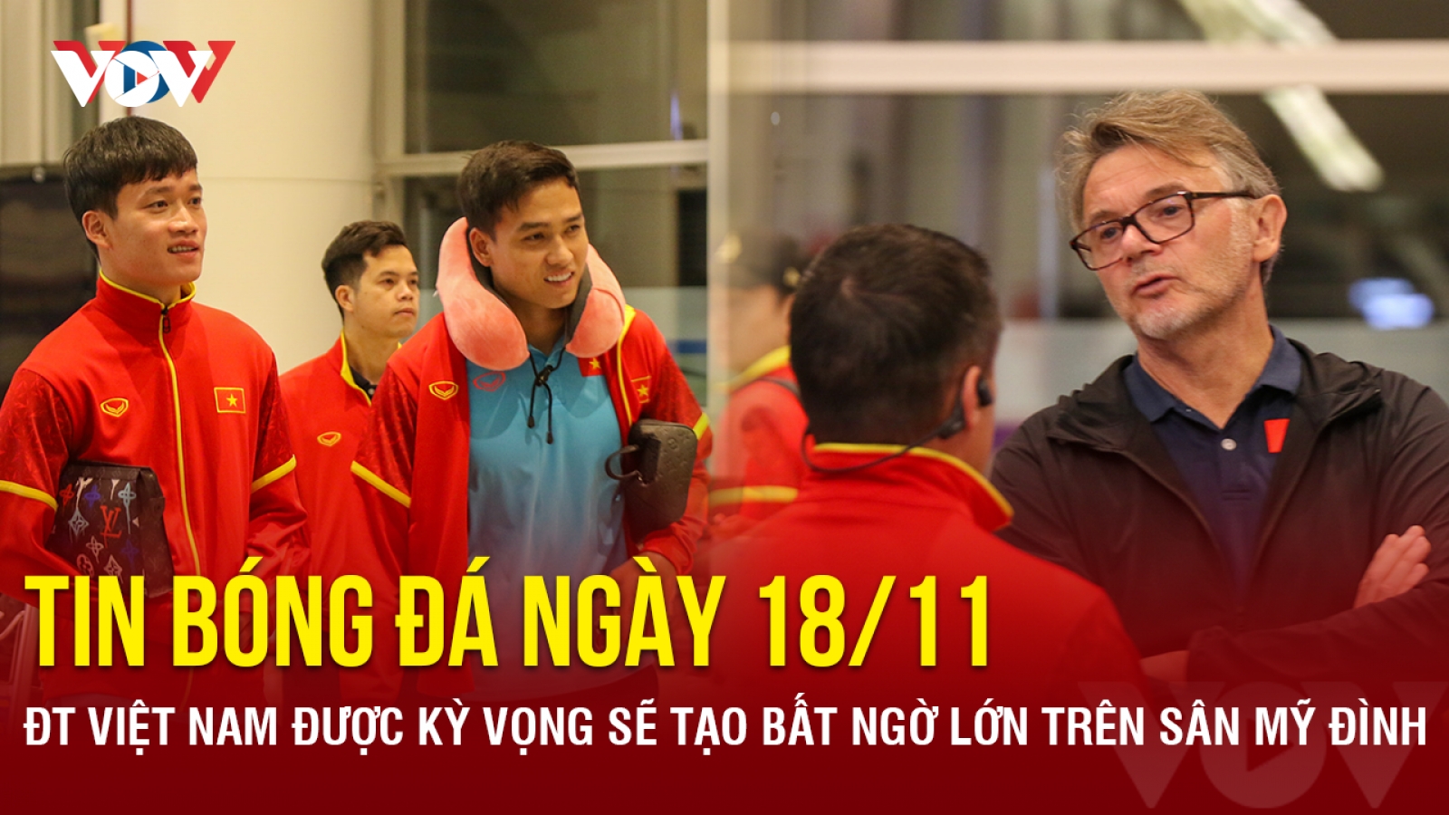 Tin bóng đá 18/11: ĐT Việt Nam được kỳ vọng sẽ tạo địa chấn tại Mỹ Đình