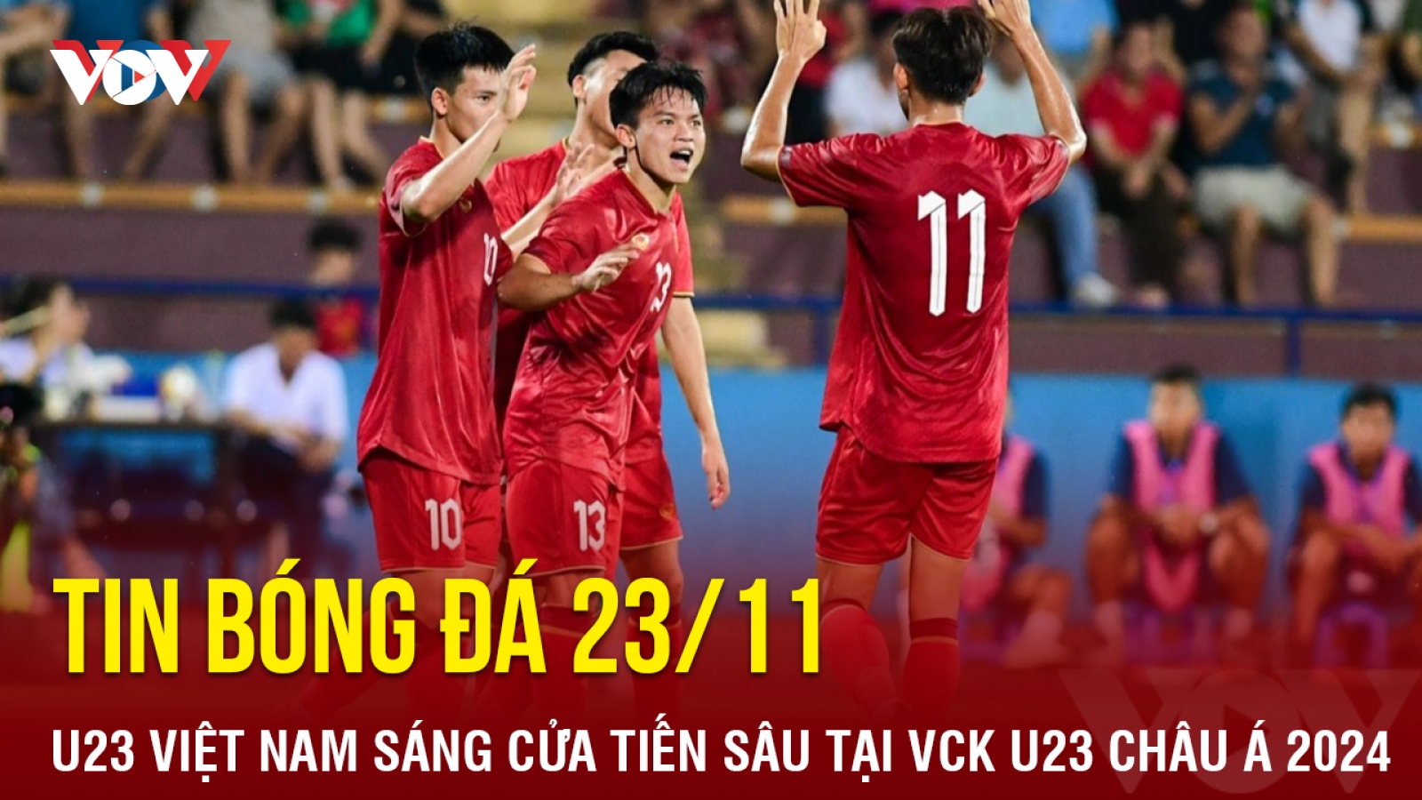 Tin bóng đá 23/11: U23 Việt Nam sáng cửa tiến sâu ở VCK U23 châu Á 2024