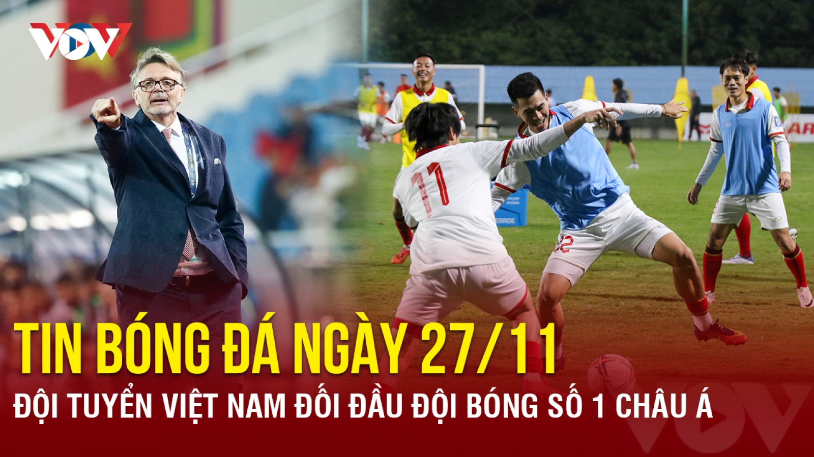 Tin bóng đá 27/11: ĐT Việt Nam đối đầu đội bóng số 1 châu Á