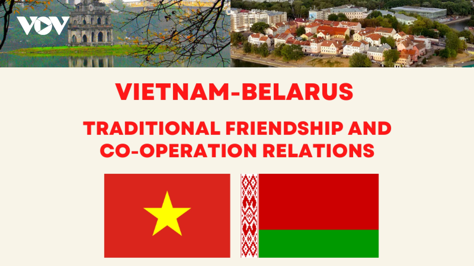 Major milestones in Vietnam-Belarus traditional friendship and co-operative ties