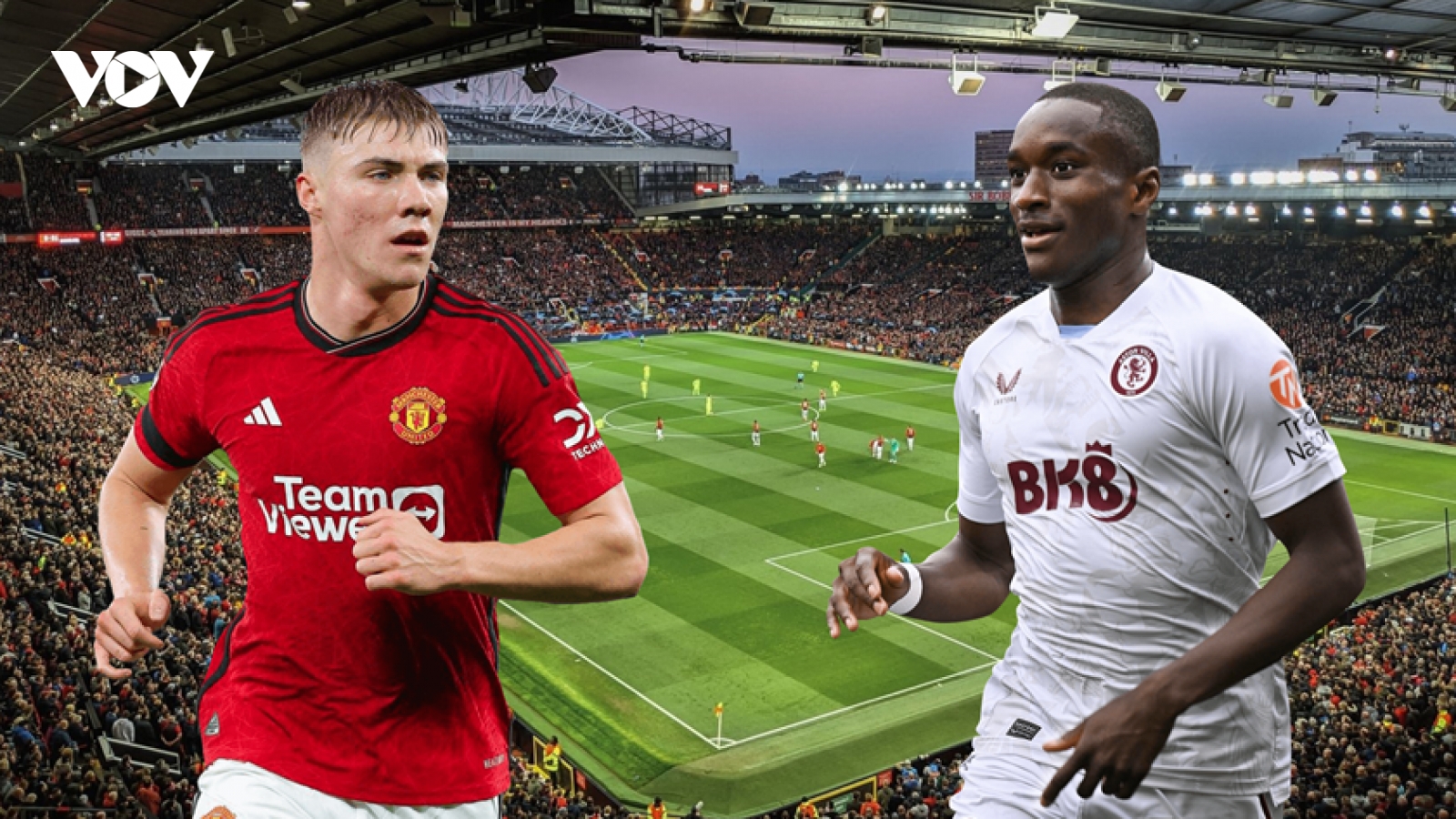 Dự đoán tỷ số, đội hình xuất phát trận MU - Aston Villa
