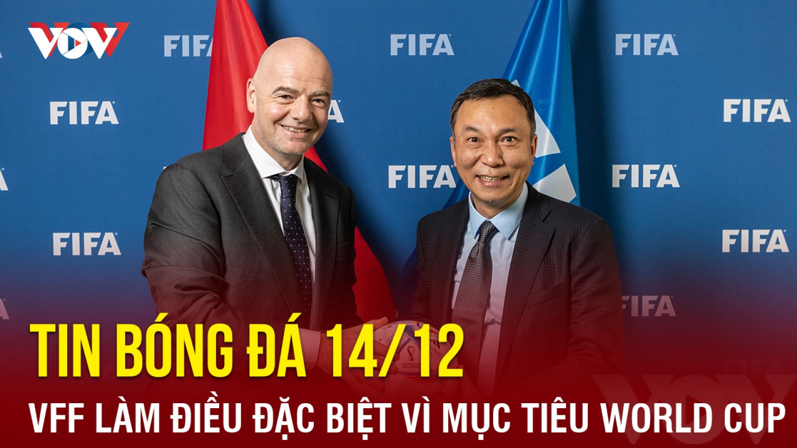 Tin bóng đá 14/12: VFF làm điều đặc biệt vì mục tiêu World Cup