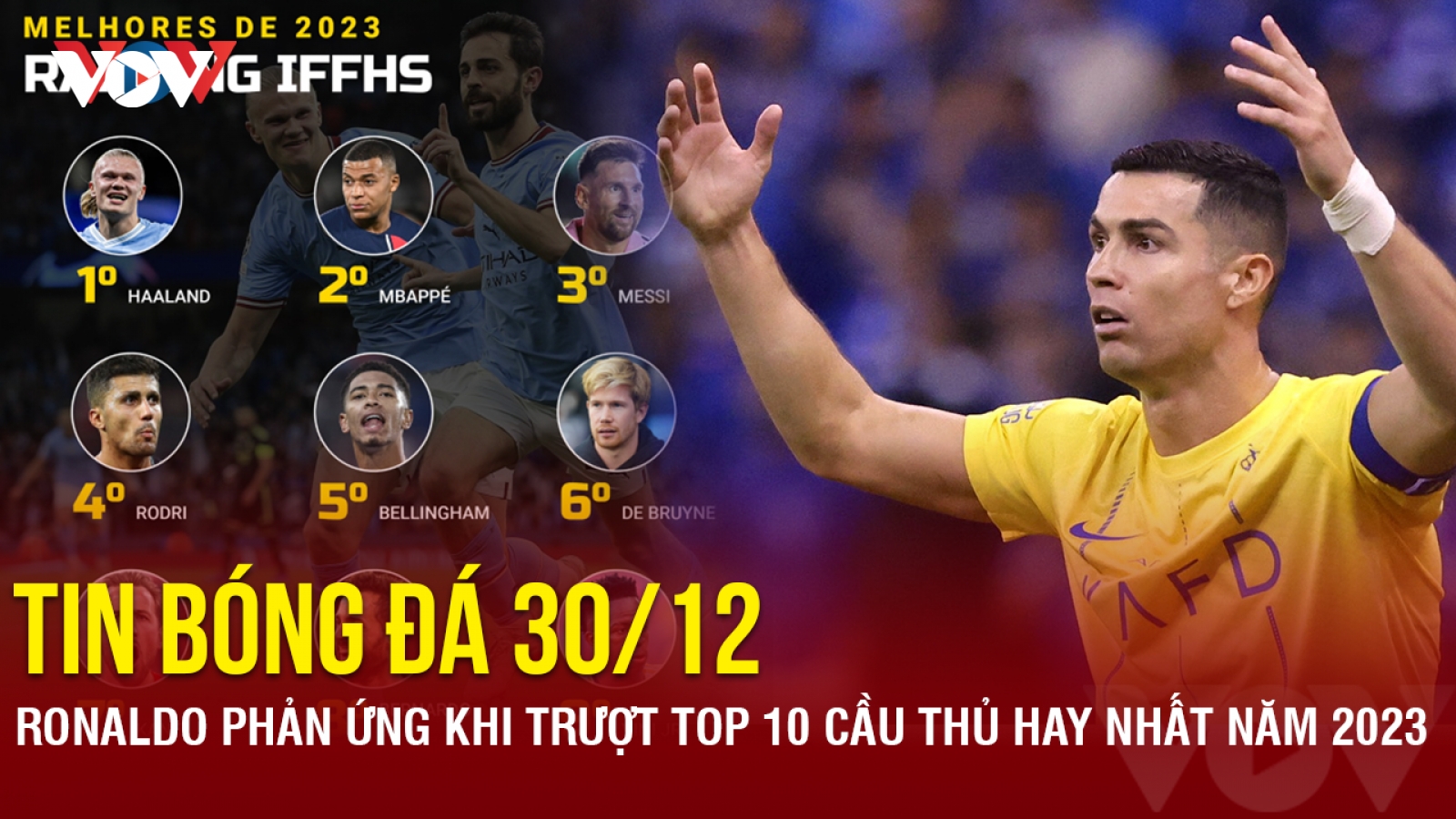 Tin bóng đá 30/12: Ronaldo phản ứng khi trượt top 10 cầu thủ hay nhất năm 2023