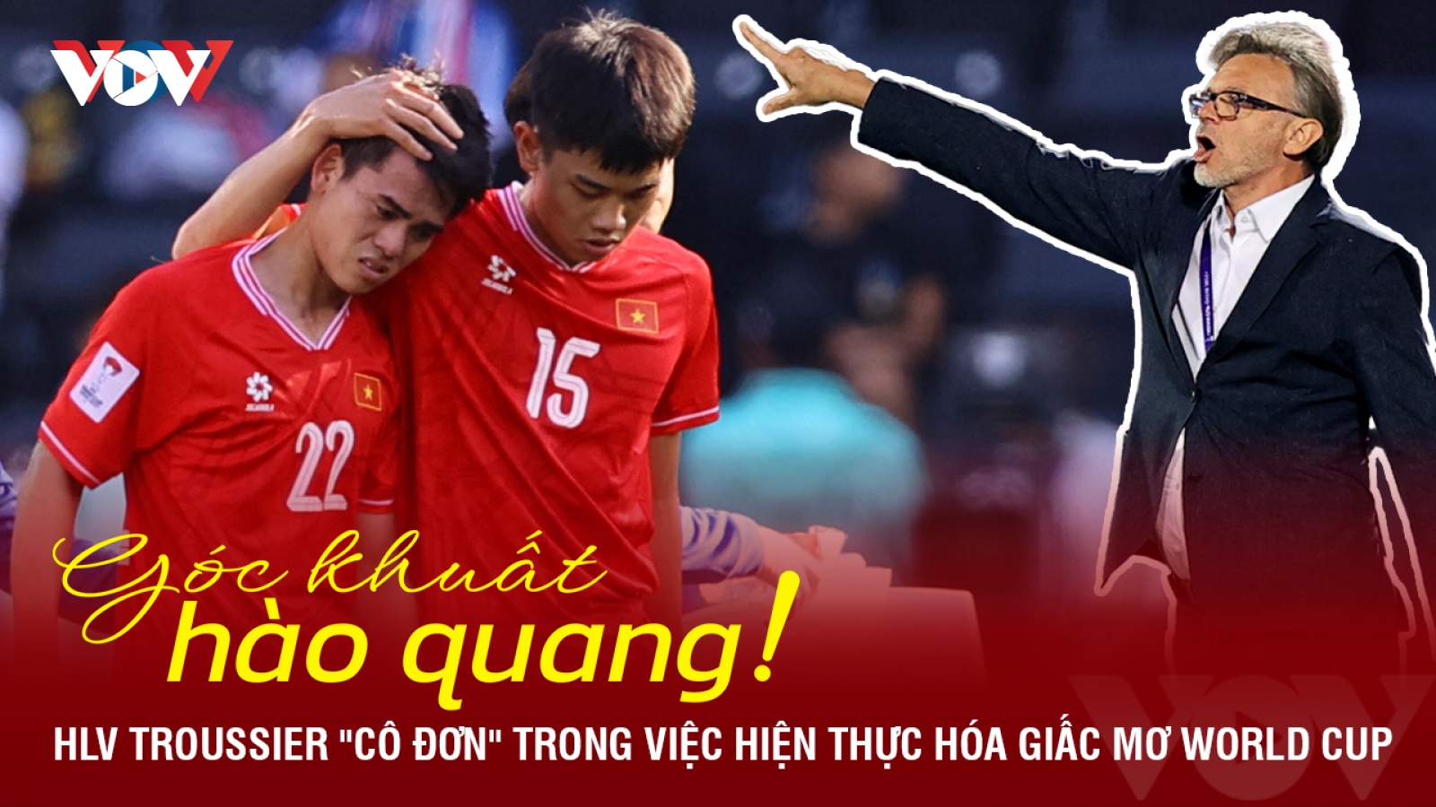Góc khuất hào quang: HLV Troussier "cô đơn" trong việc hiện thực hóa giấc mơ World Cup?