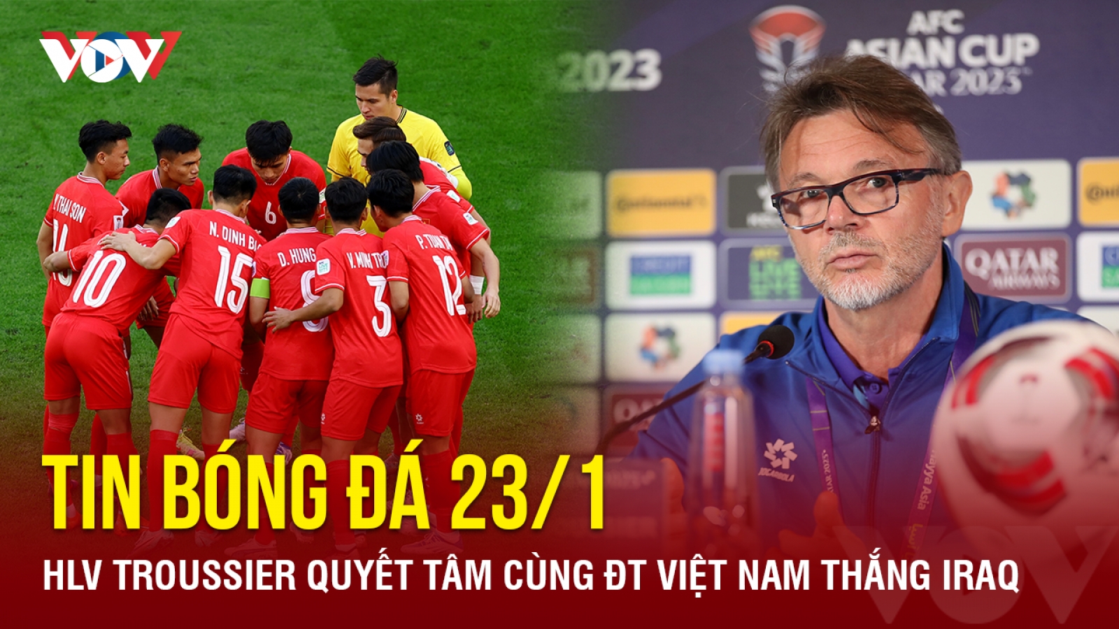 Tin bóng đá 23/1: HLV Troussier quyết tâm cùng ĐT Việt Nam thắng Iraq
