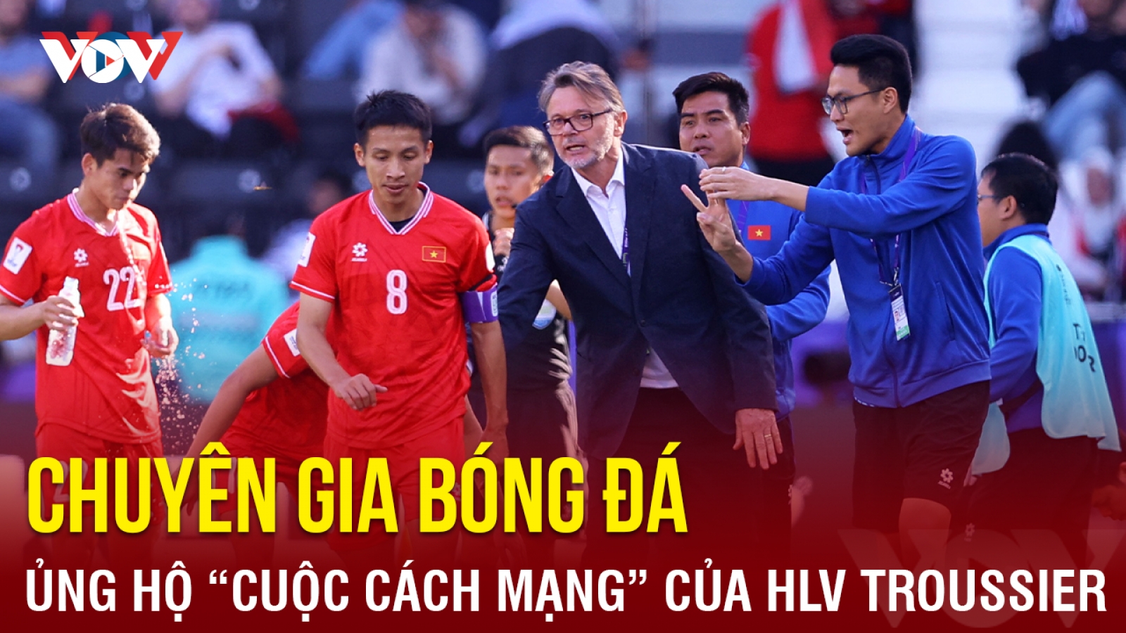 Chuyên gia bóng đá Việt Nam ủng hộ “cuộc cách mạng” của HLV Troussier