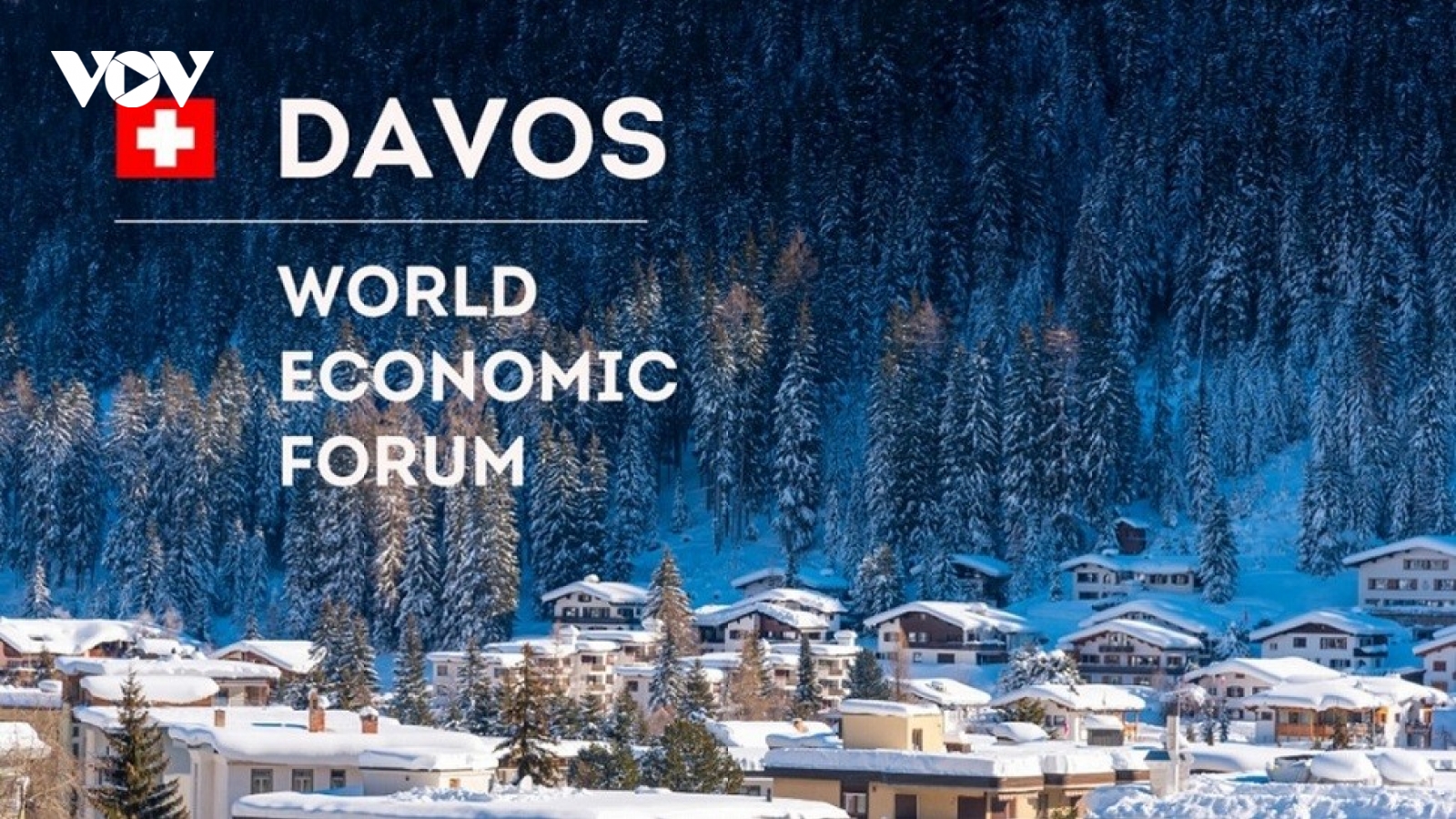 DAVOS 2024: Thúc đẩy hợp tác trong một thế giới nhiều biến động