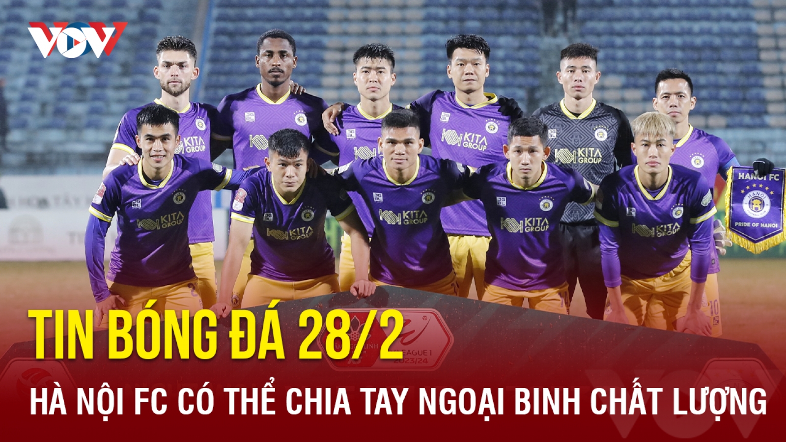 Tin bóng đá 28/2: Hà Nội FC có thể chia tay ngoại binh chất lượng