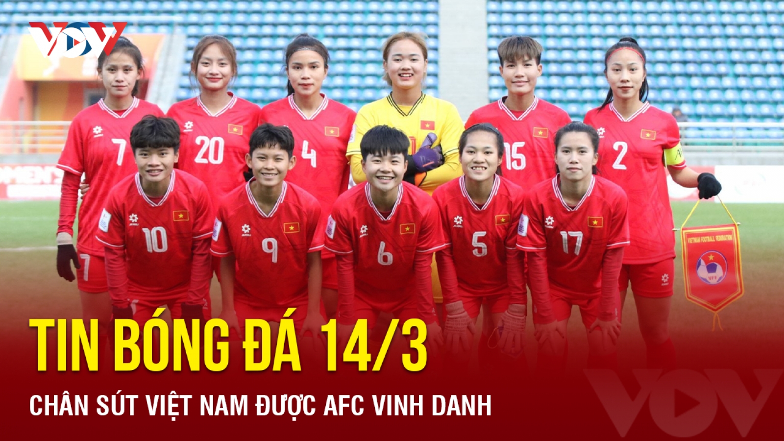 Tin bóng đá 14/3: Chân sút Việt Nam được AFC vinh danh