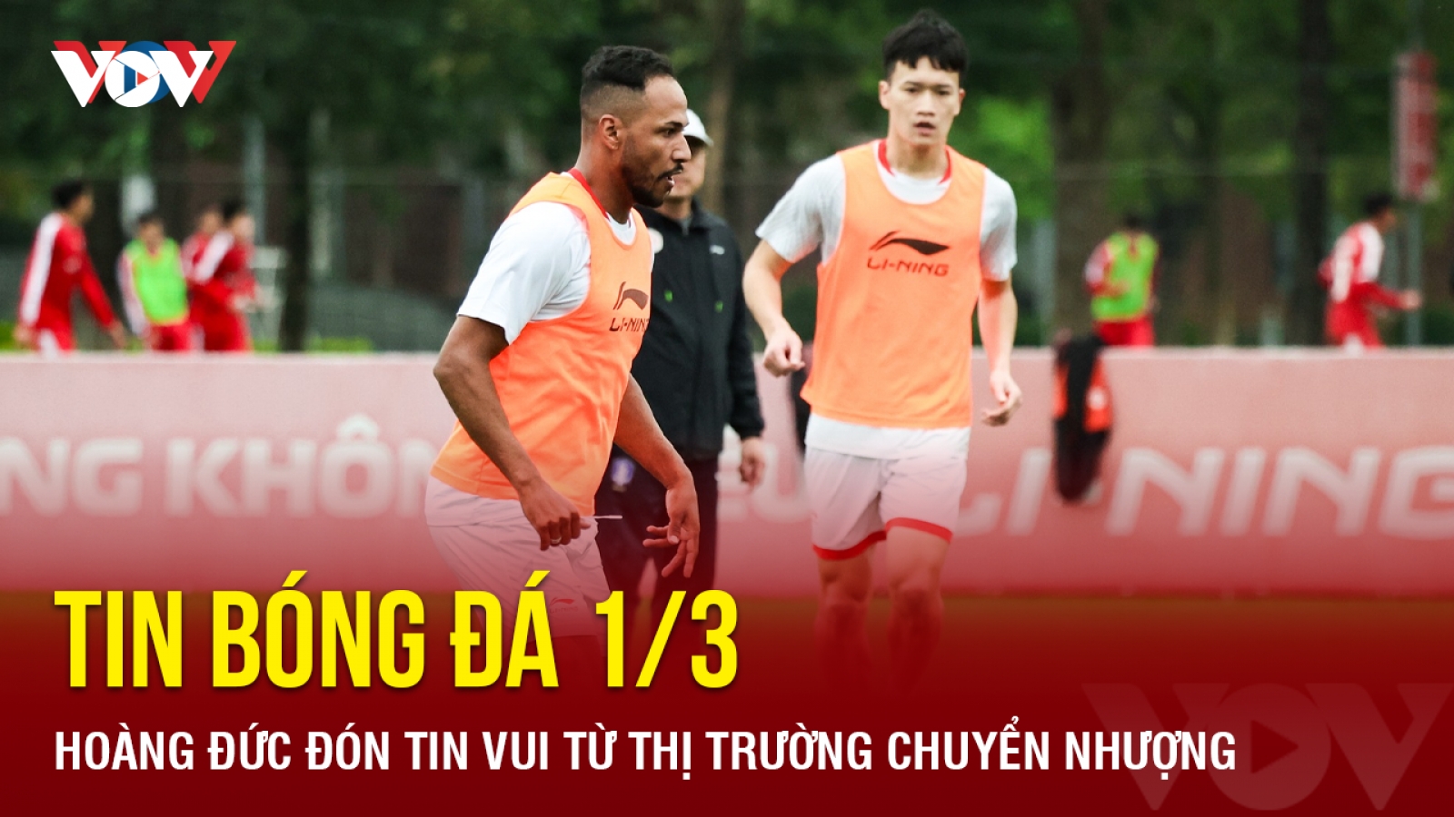 Tin bóng đá 1/3: Hoàng Đức đón tin vui từ thị trường chuyển nhượng