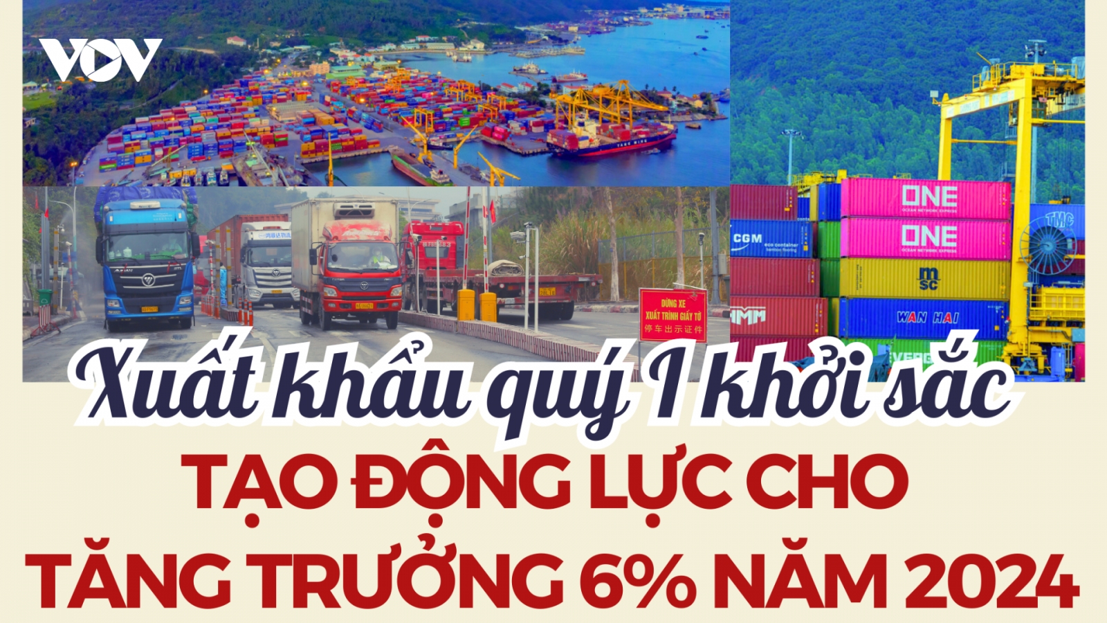 Xuất khẩu quý I khởi sắc tạo động lực cho tăng trưởng 6% năm 2024