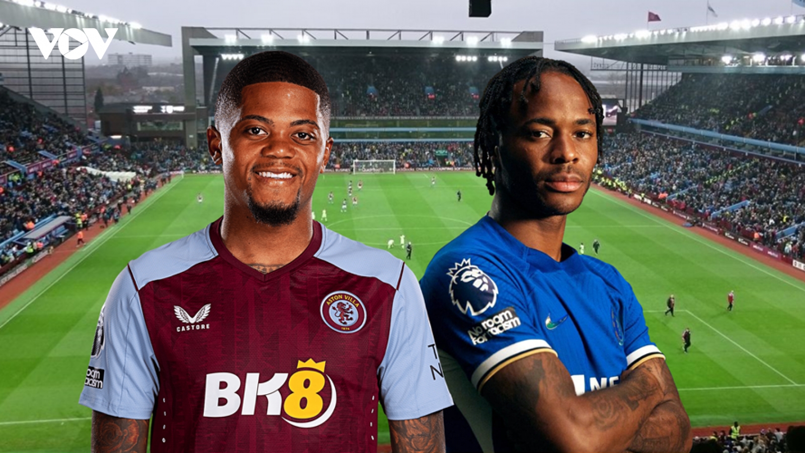 Dự đoán tỷ số, đội hình xuất phát trận Aston Villa - Chelsea