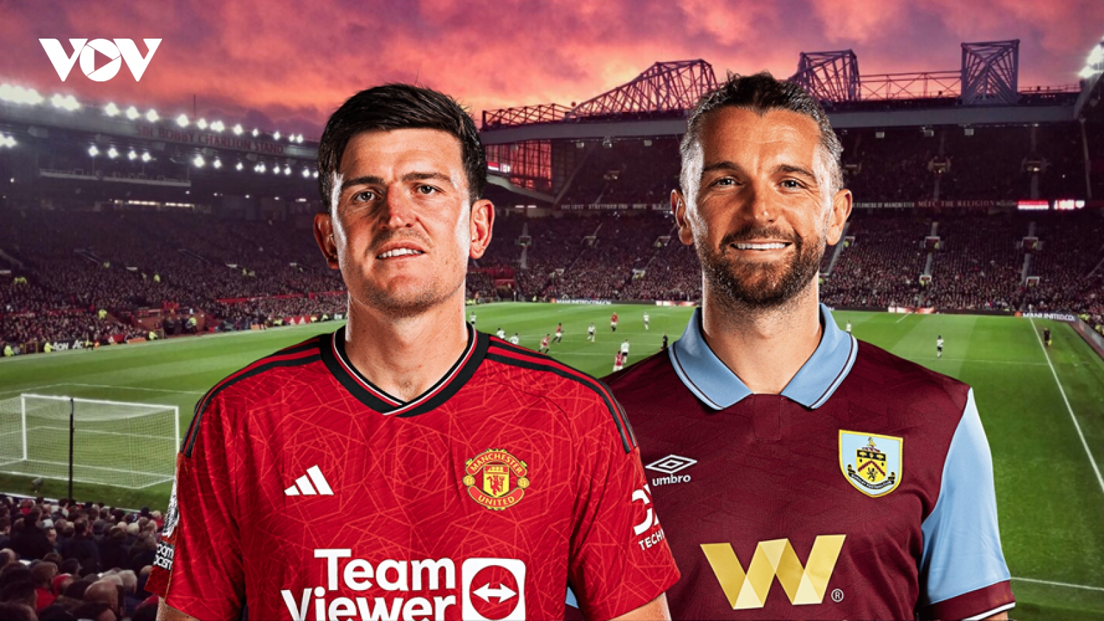 Dự đoán tỷ số, đội hình xuất phát trận MU - Burnley
