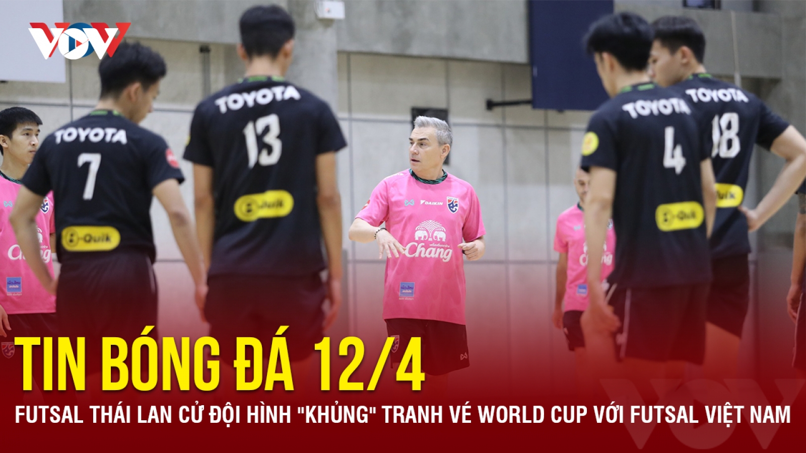 Tin bóng đá 12/4: Futsal Thái Lan cử đội hình "khủng" tranh vé World Cup