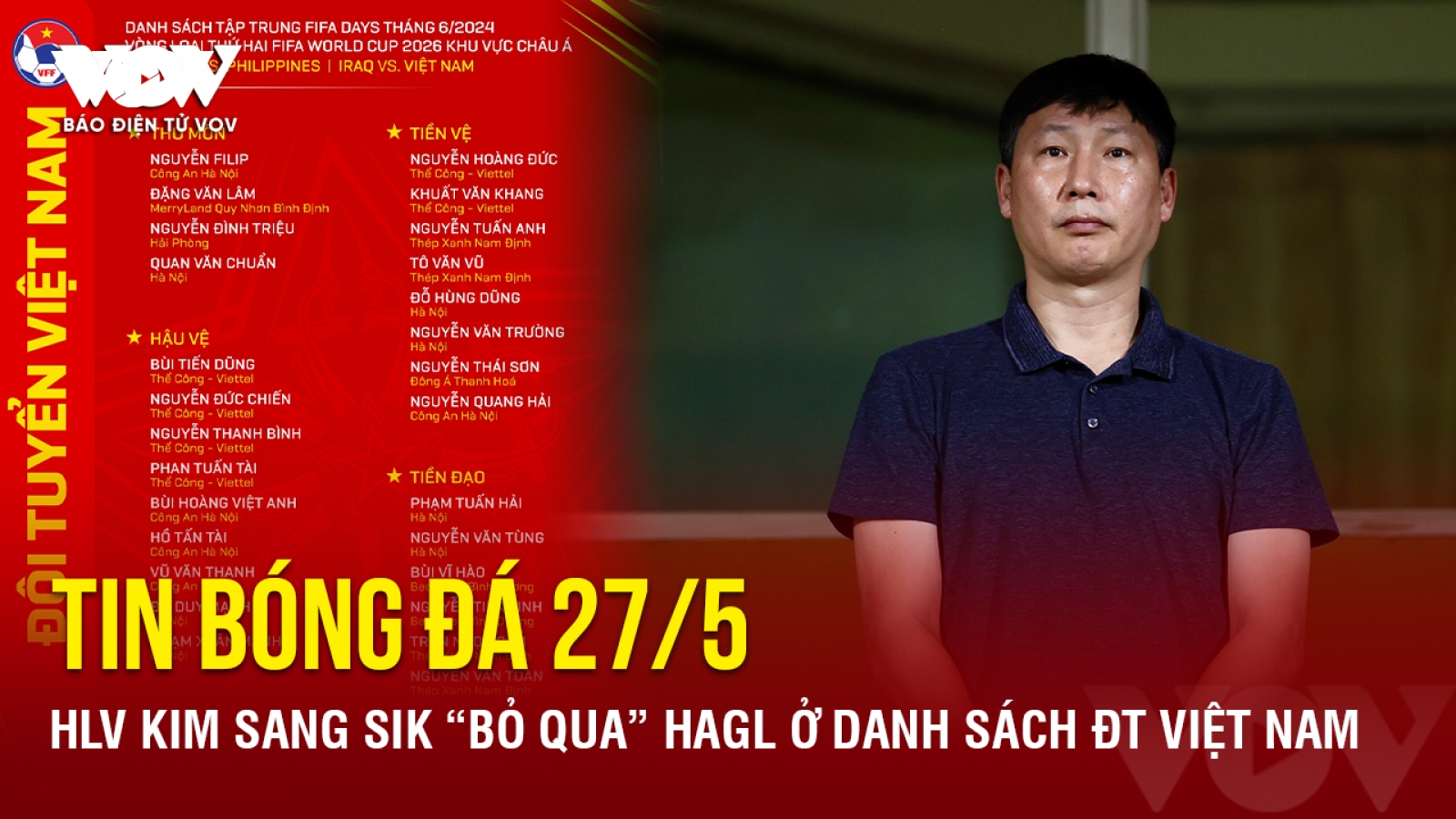 Tin bóng đá 27/5: HLV Kim Sang Sik “bỏ qua” HAGL ở danh sách ĐT Việt Nam
