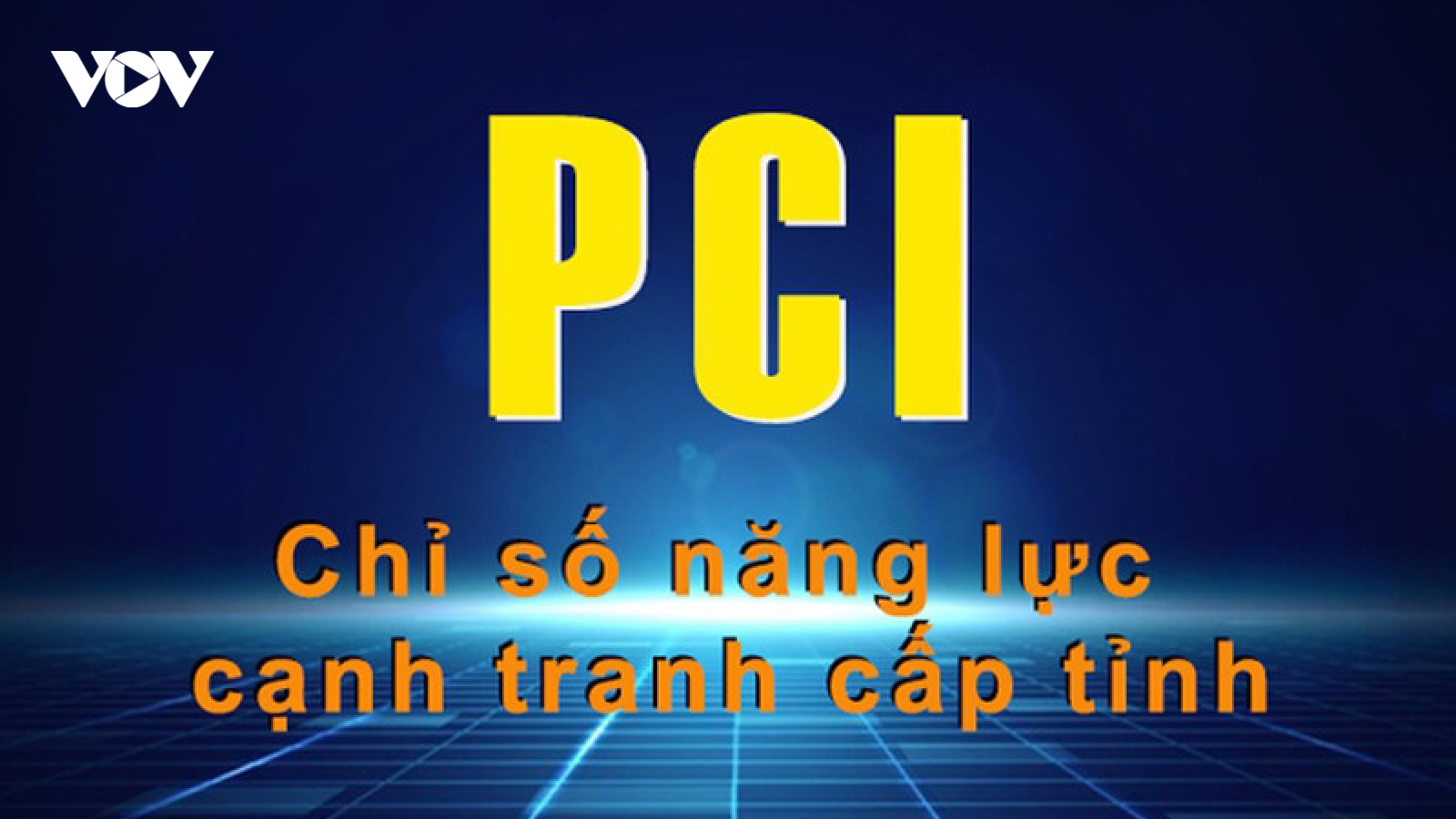 PCI: Chỉ số đóng góp đáng kể vào cải thiện môi trường đầu tư ở Việt Nam