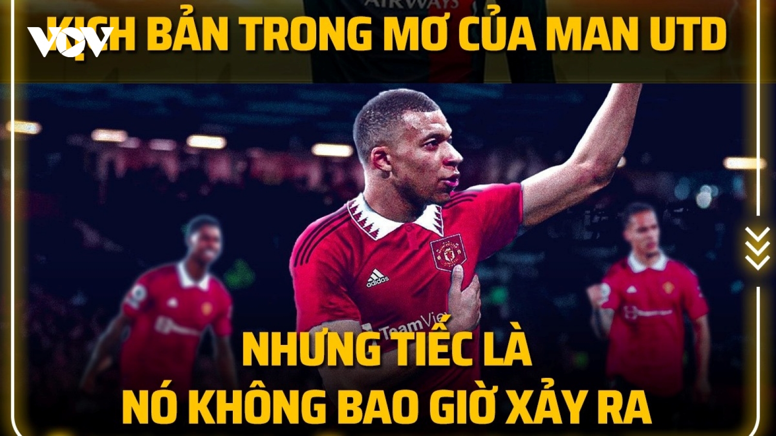 Biếm họa 24h: Cổ động viên của MU và giấc mơ mang tên Mbappe
