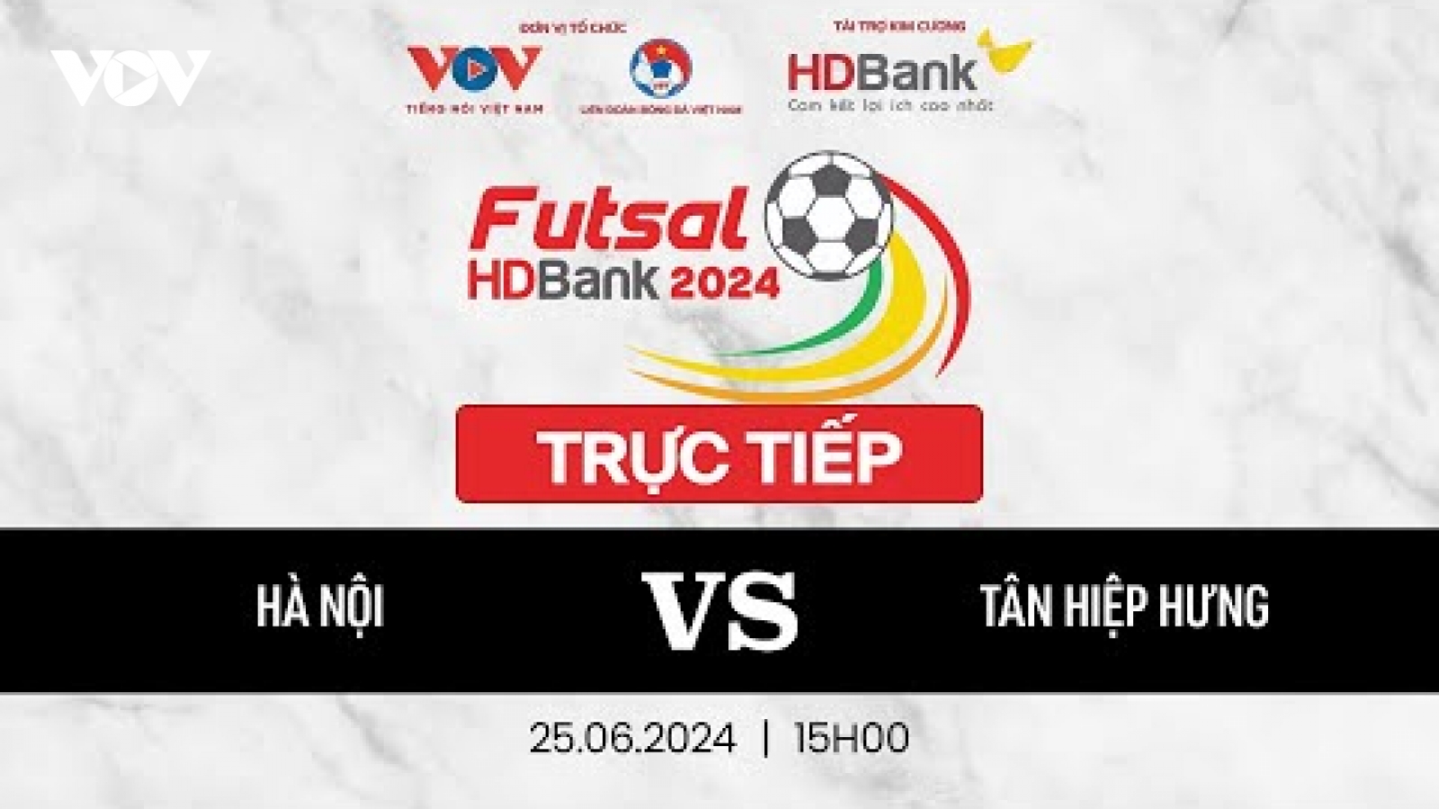 Xem trực tiếp Hà Nội vs Tân Hiệp Hưng - Giải Futsal HDBank VĐQG 2024