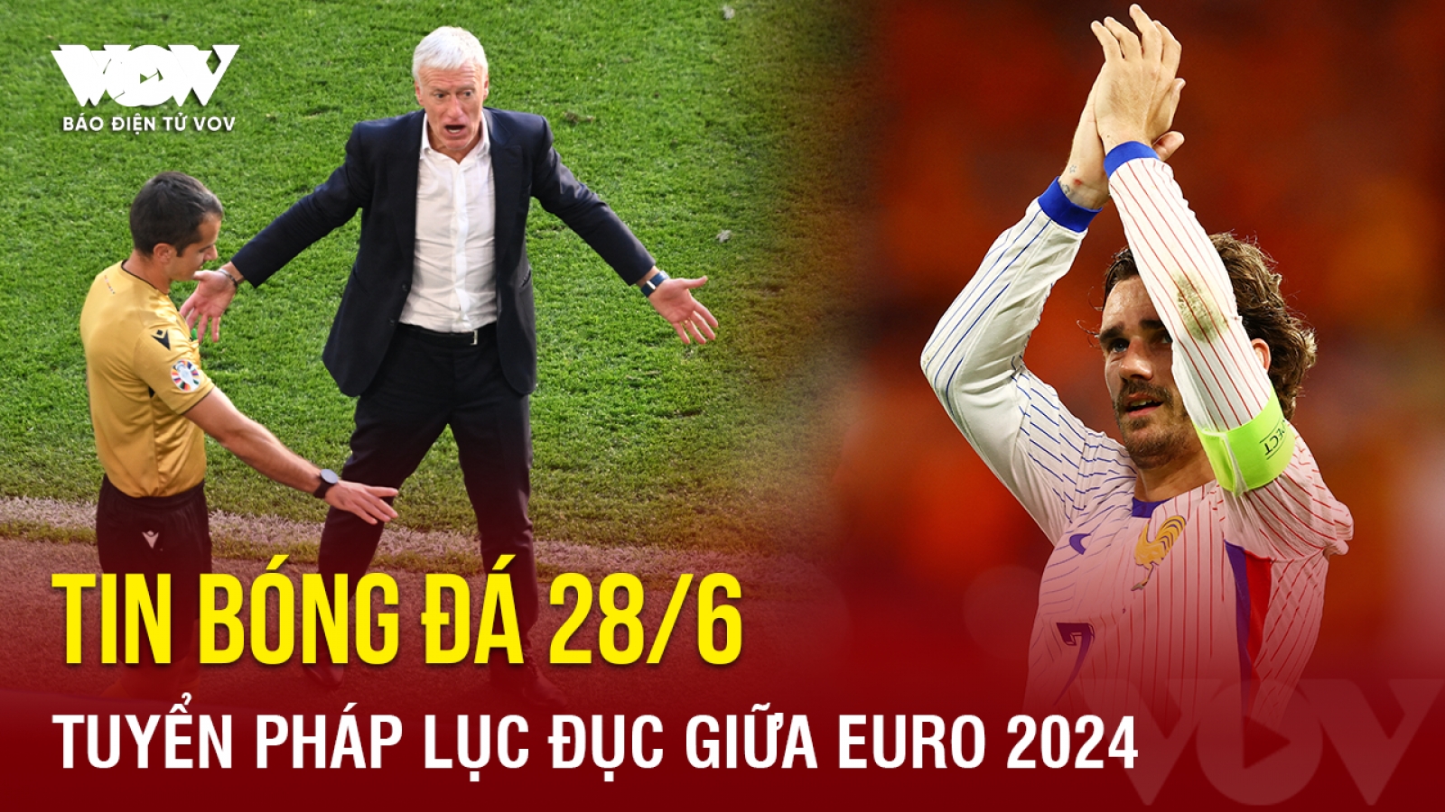 Tin bóng đá 28/6: Tuyển Pháp lục đục giữa EURO 2024