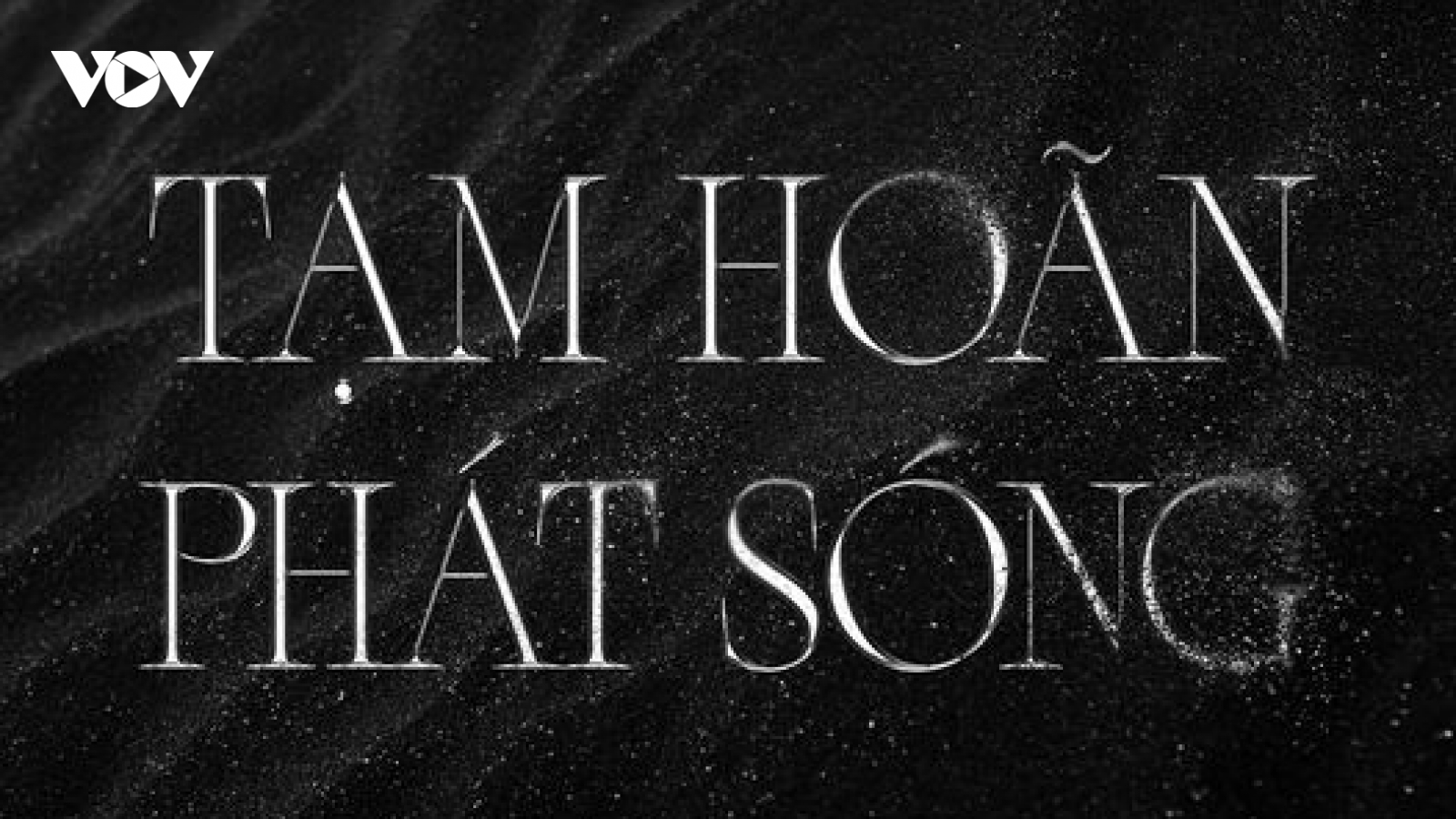 Hoãn phát sóng "Anh trai vượt ngàn chông gai" và "Anh trai "say hi"
