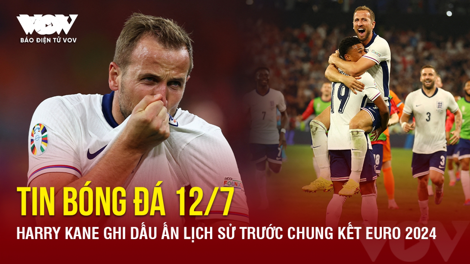 Tin bóng đá 12/7: Harry Kane ghi dấu ấn lịch sử trước chung kết EURO 2024