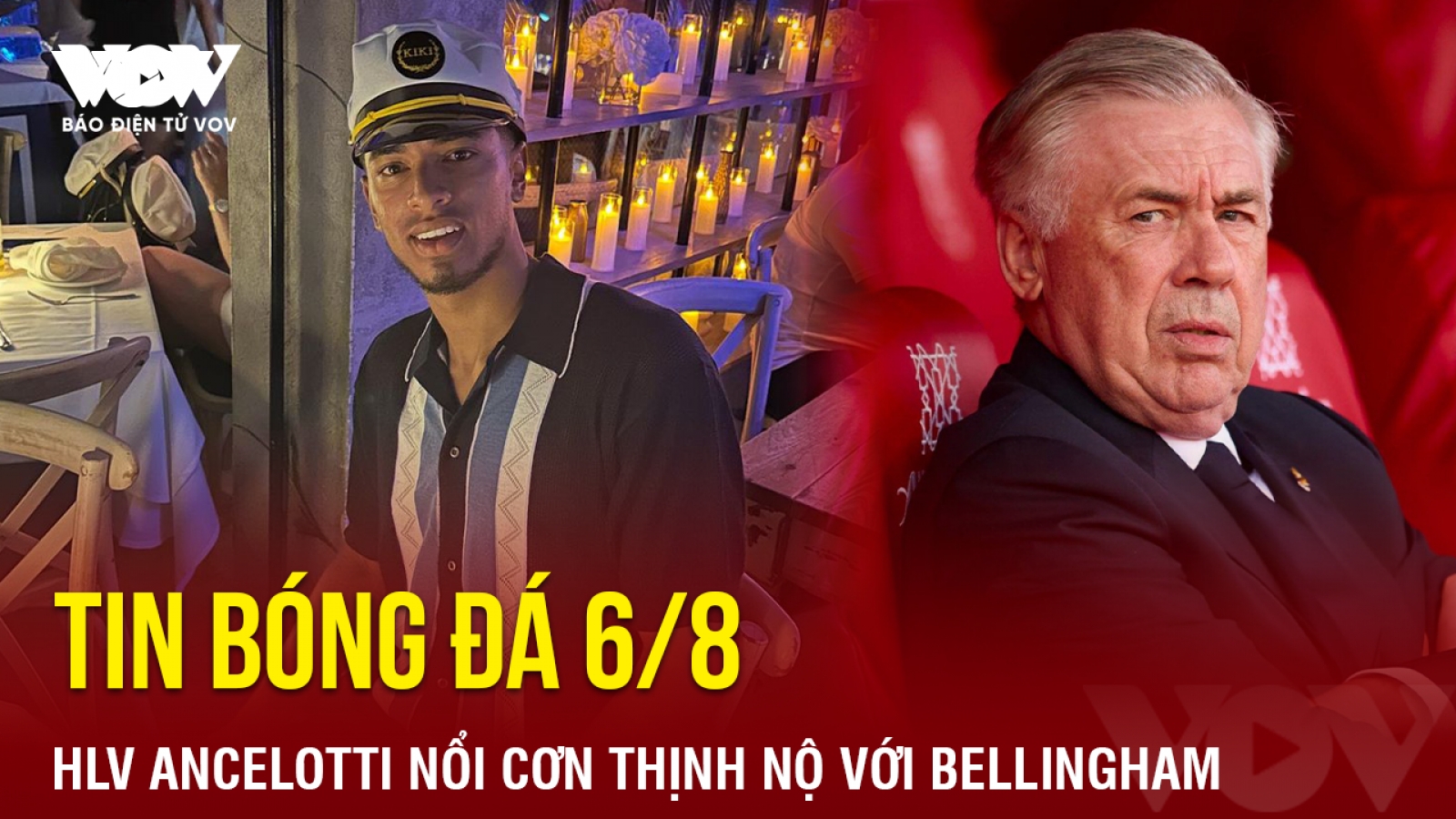 Tin bóng đá 6/8: HLV Ancelotti nổi cơn thịnh nộ với Bellingham