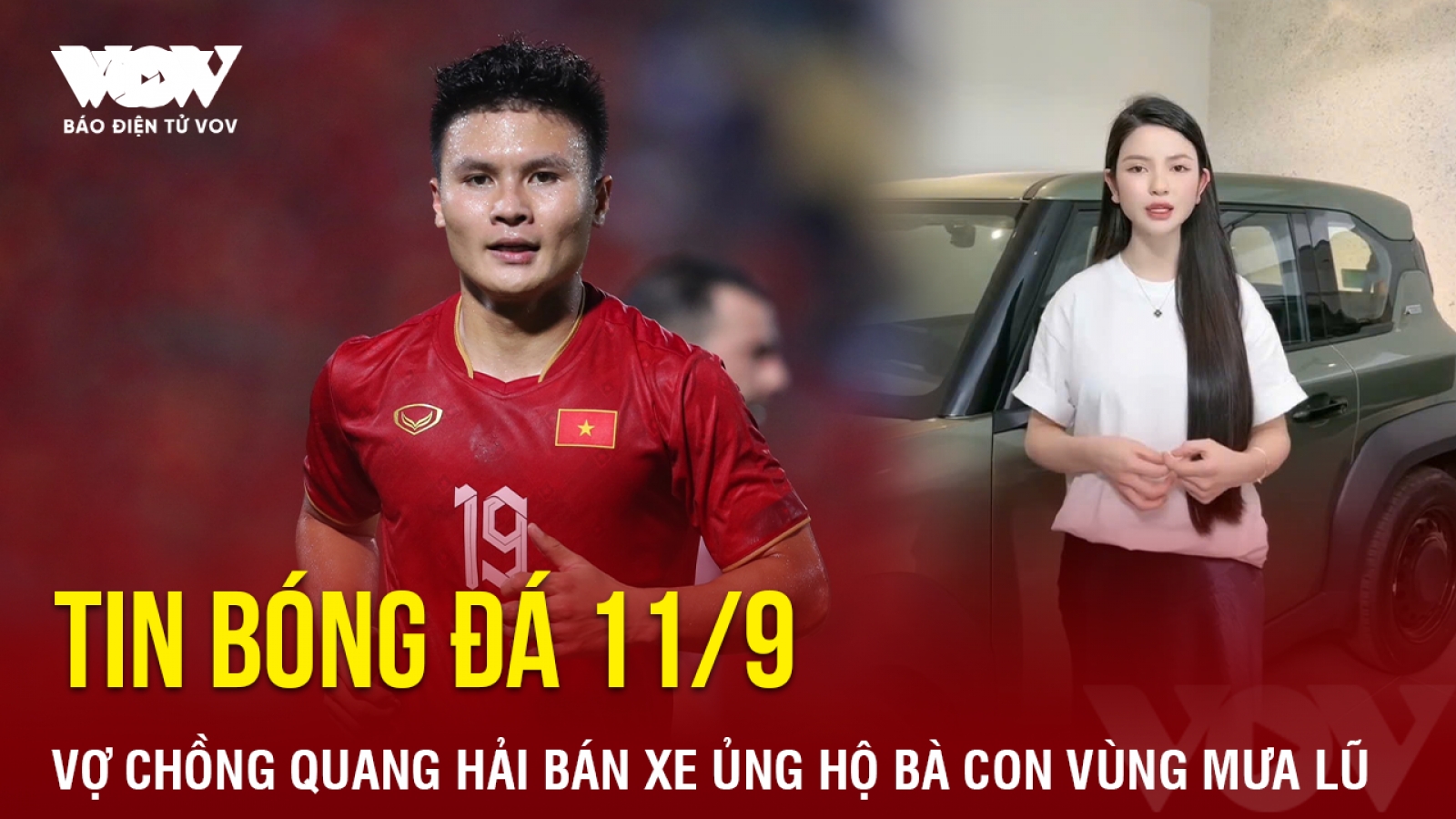 Tin bóng đá 11/9: Vợ chồng Quang Hải rao bán ô tô ủng hộ bà con vùng mưa lũ