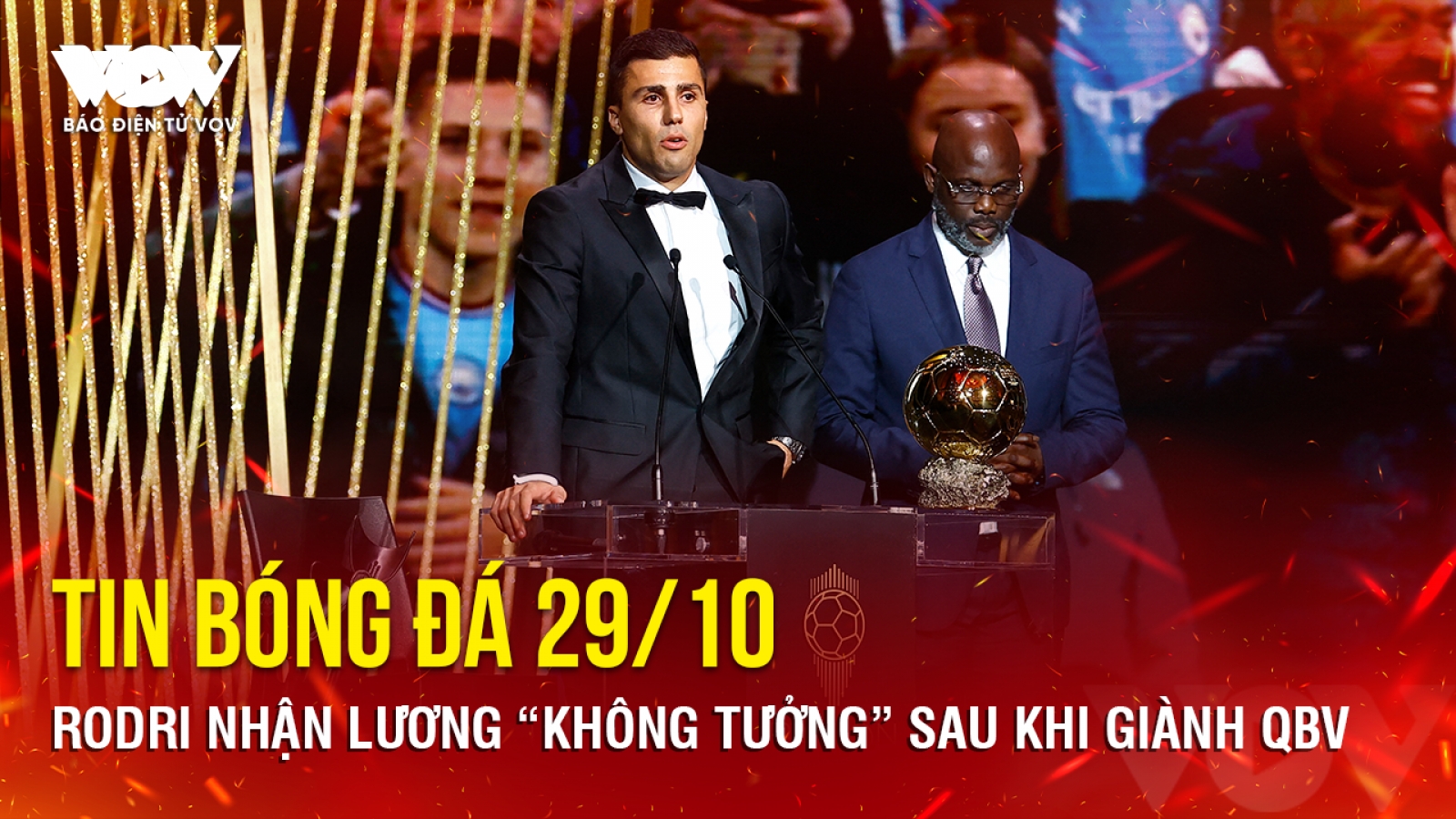 Tin bóng đá 29/10: Rodri nhận lương “không tưởng” sau khi giành QBV