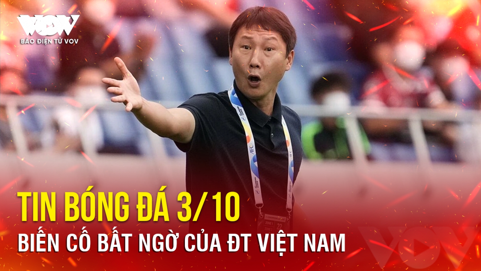 Tin bóng đá 3/10: Biến cố bất ngờ của ĐT Việt Nam