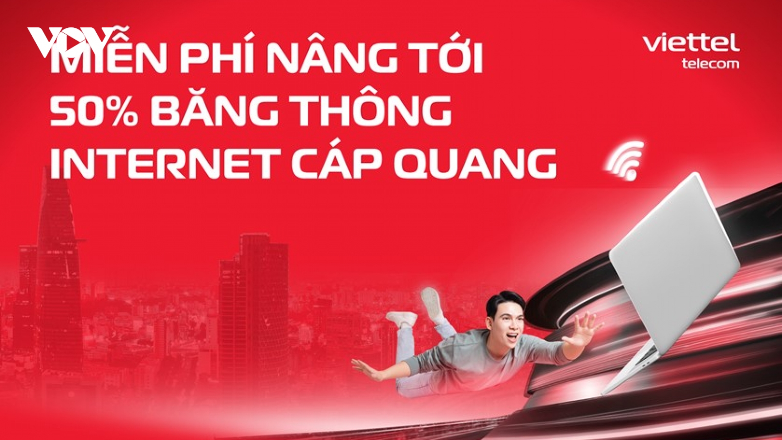 Viettel nâng băng thông dịch vụ Internet cáp quang lên tới 50% cho khách hàng