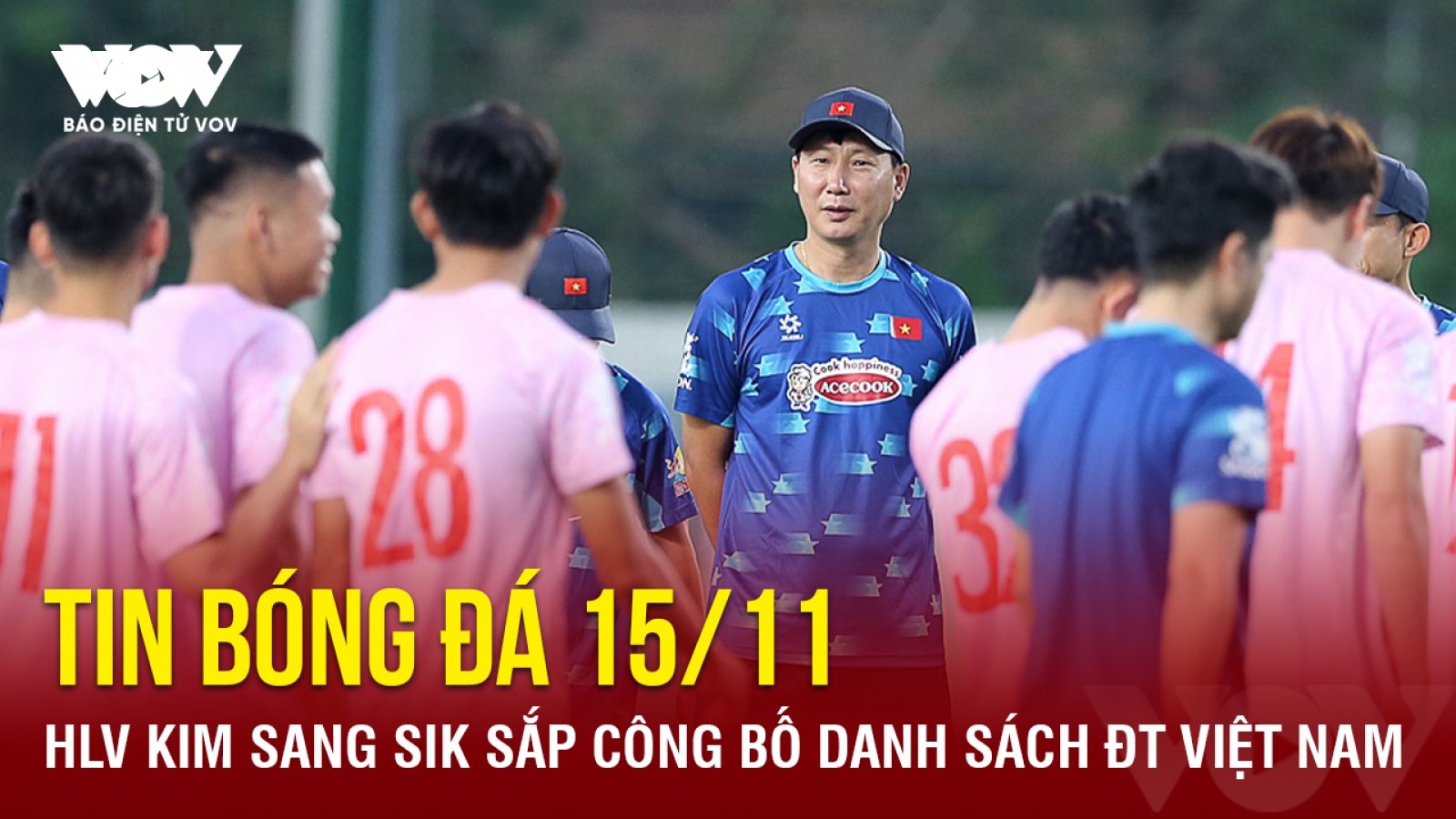 Tin bóng đá 15/11: HLV Kim Sang Sik sắp công bố danh sách ĐT Việt Nam