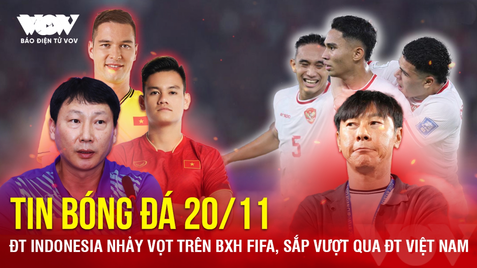 Tin bóng đá 20/11: ĐT Indonesia nhảy vọt trên BXH FIFA, sắp vượt qua ĐT Việt Nam