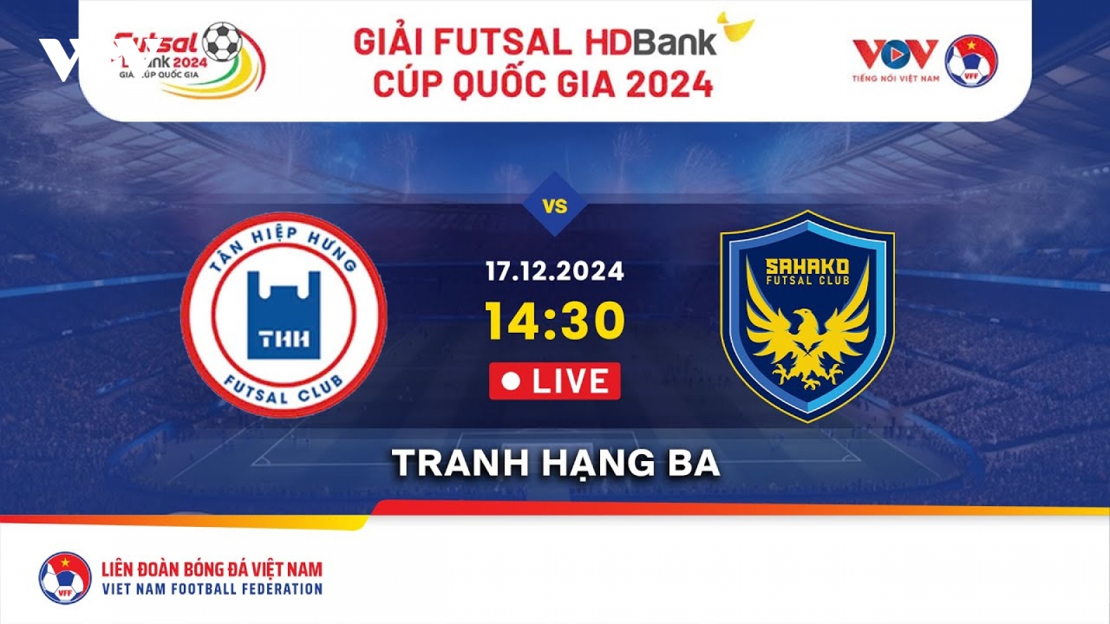 Xem trực tiếp Tân Hiệp Hưng vs Sahako Giải Futsal HDBank Cúp Quốc Gia 2024