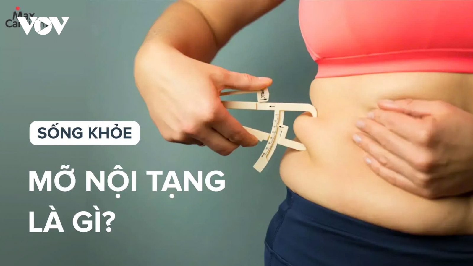 Loại bỏ thủ phạm gây mỡ nội tạng