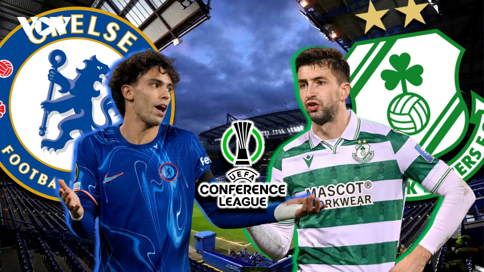 Dự đoán kết quả và đội hình ra sân trận Chelsea vs Shamrock Rovers