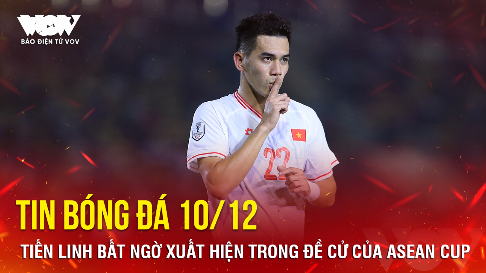 Tin bóng đá 10/12: Tiến Linh bất ngờ xuất hiện trong đề cử của ASEAN Cup