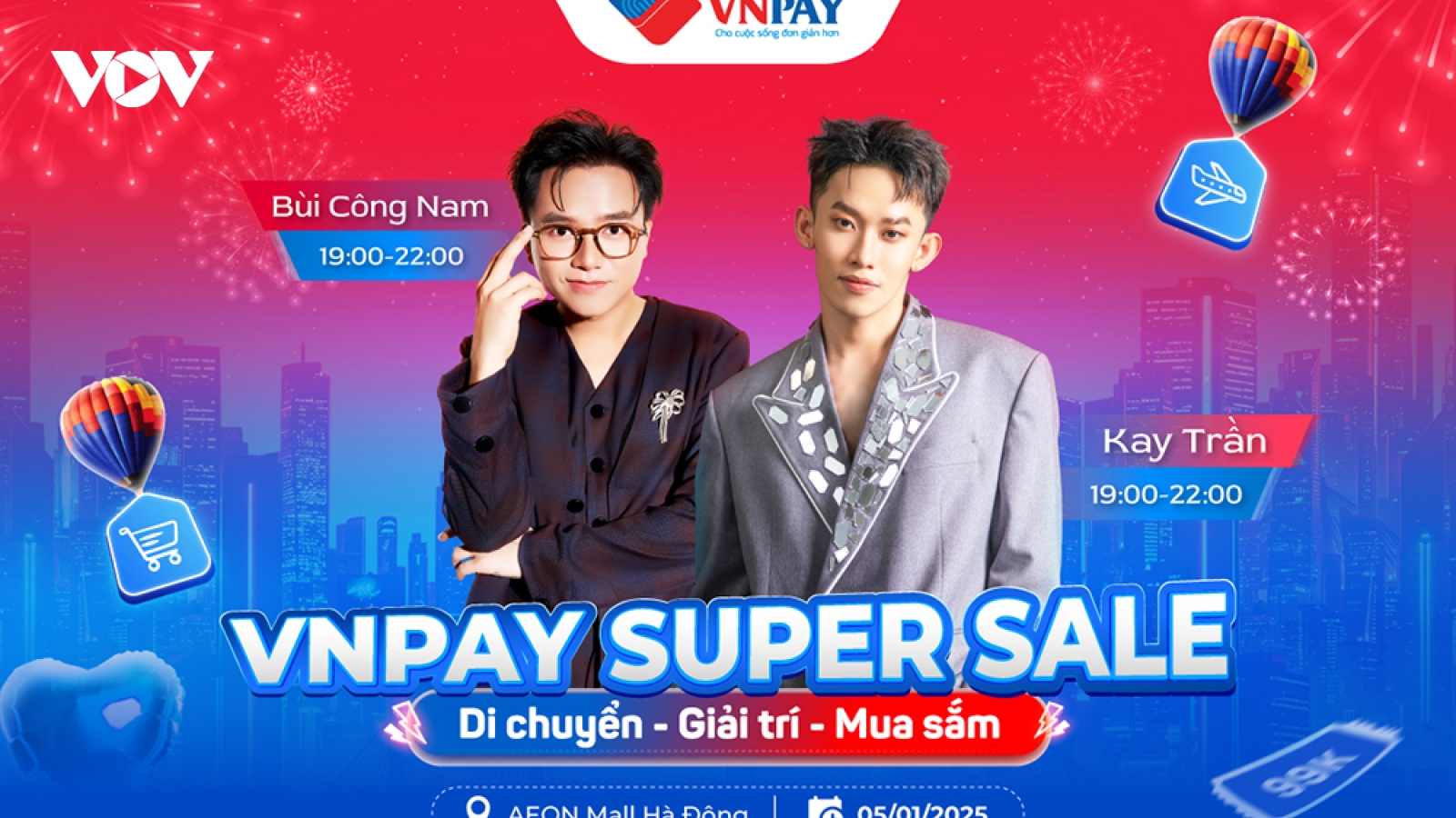 Đêm cuối VNPAY Super Sale: Các "Anh tài" đổ bộ, săn ngay ưu đãi tới 999.000 đồng
