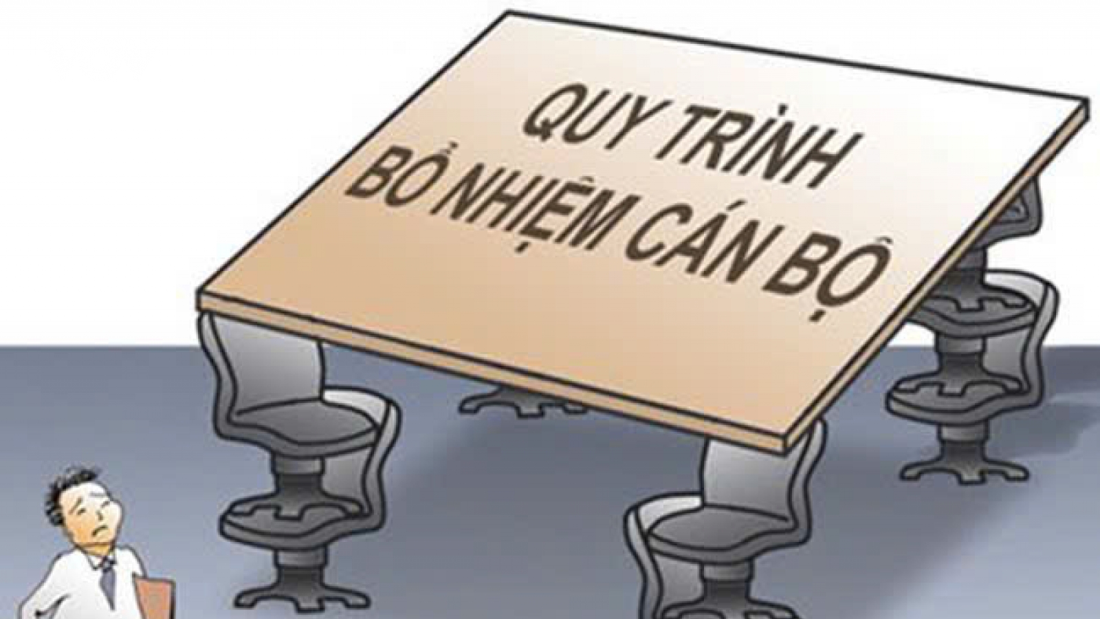 Sắp xếp, tinh gọn bộ máy chỉ thành công khi chọn được cán bộ "đỏ thực chất"