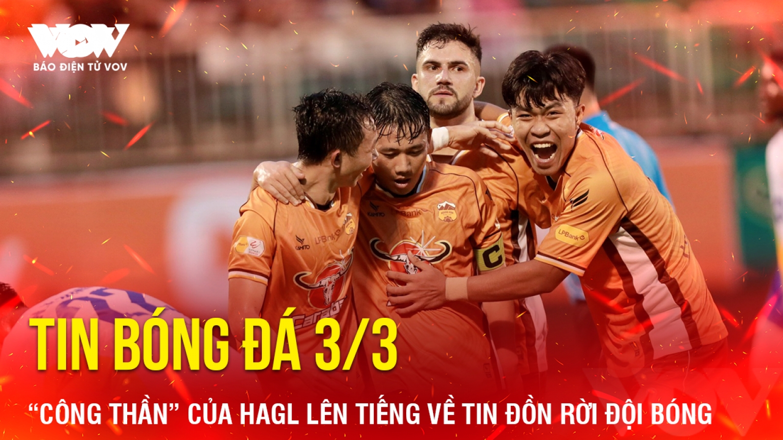 Tin bóng đá 3/3: “Công thần” của HAGL lên tiếng về tin đồn rời đội bóng