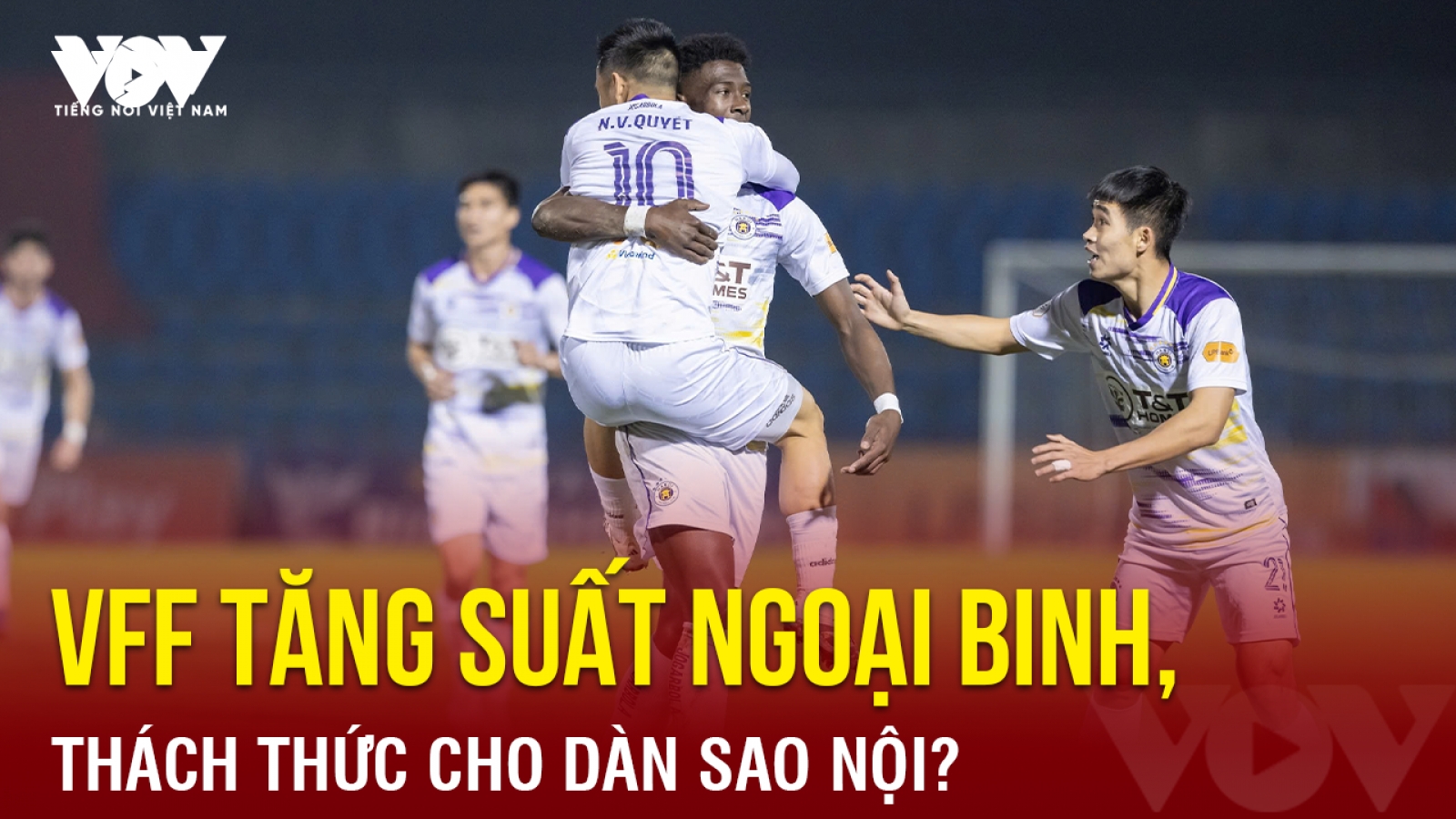 Tin bóng đá 28-3: VFF tăng suất ngoại binh, thách thức cho dàn sao nội?