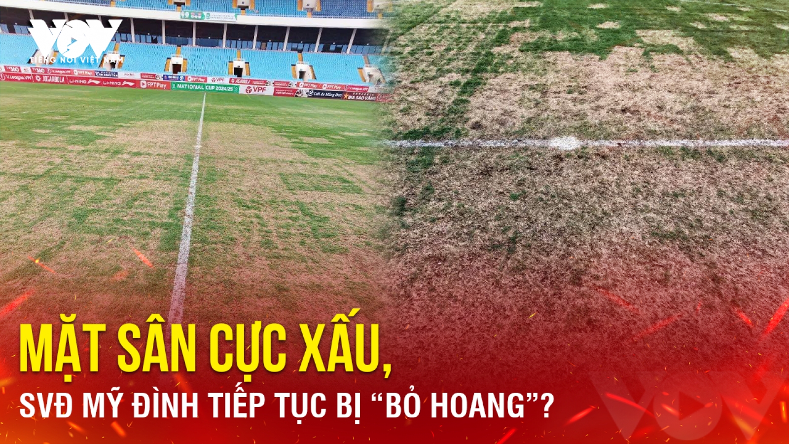 Tin bóng đá 30-3: Mặt sân cực xấu, SVĐ Mỹ Đình tiếp tục bị “bỏ hoang”?