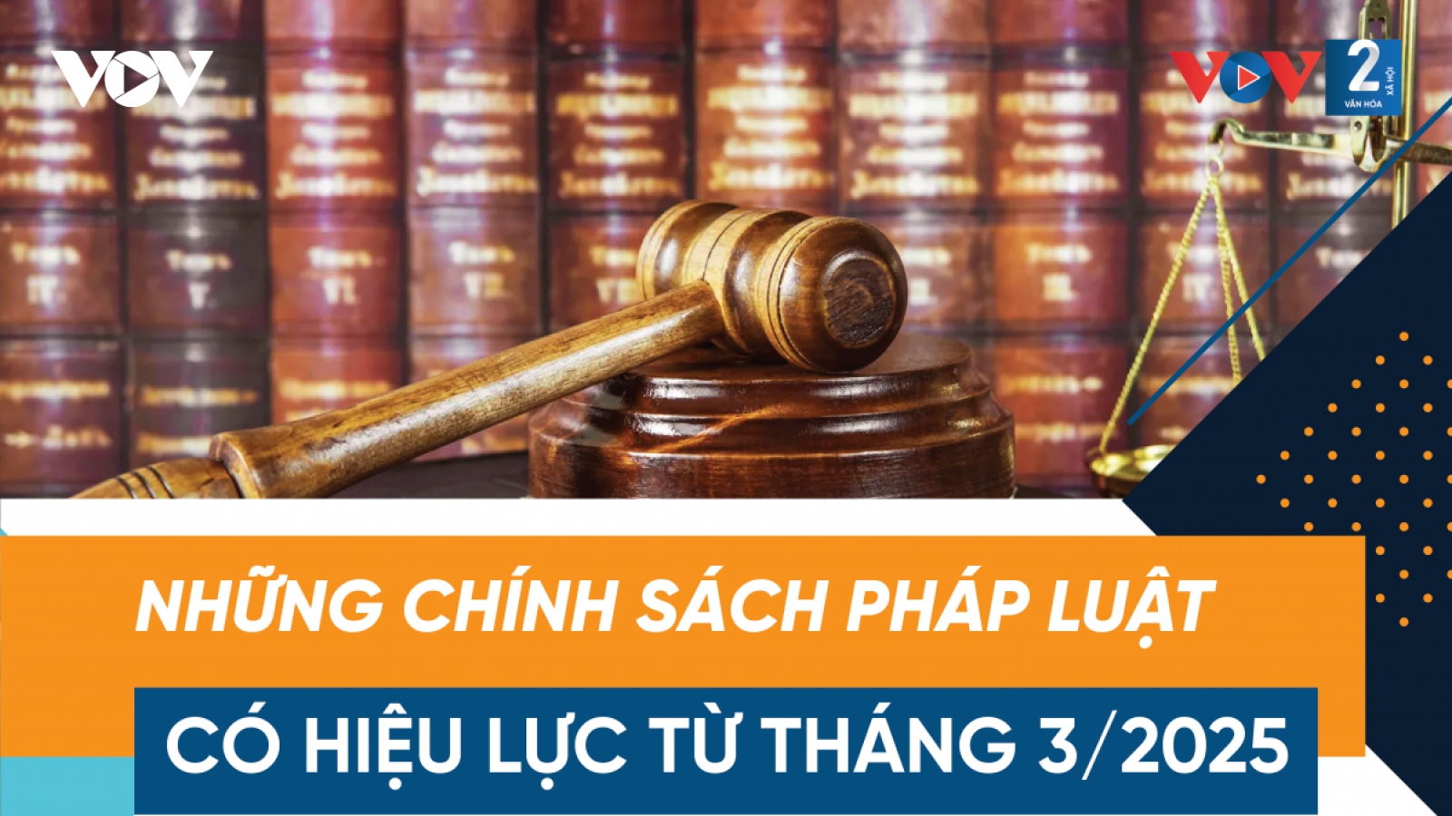 Những chính sách pháp luật có hiệu lực tháng 3/2025