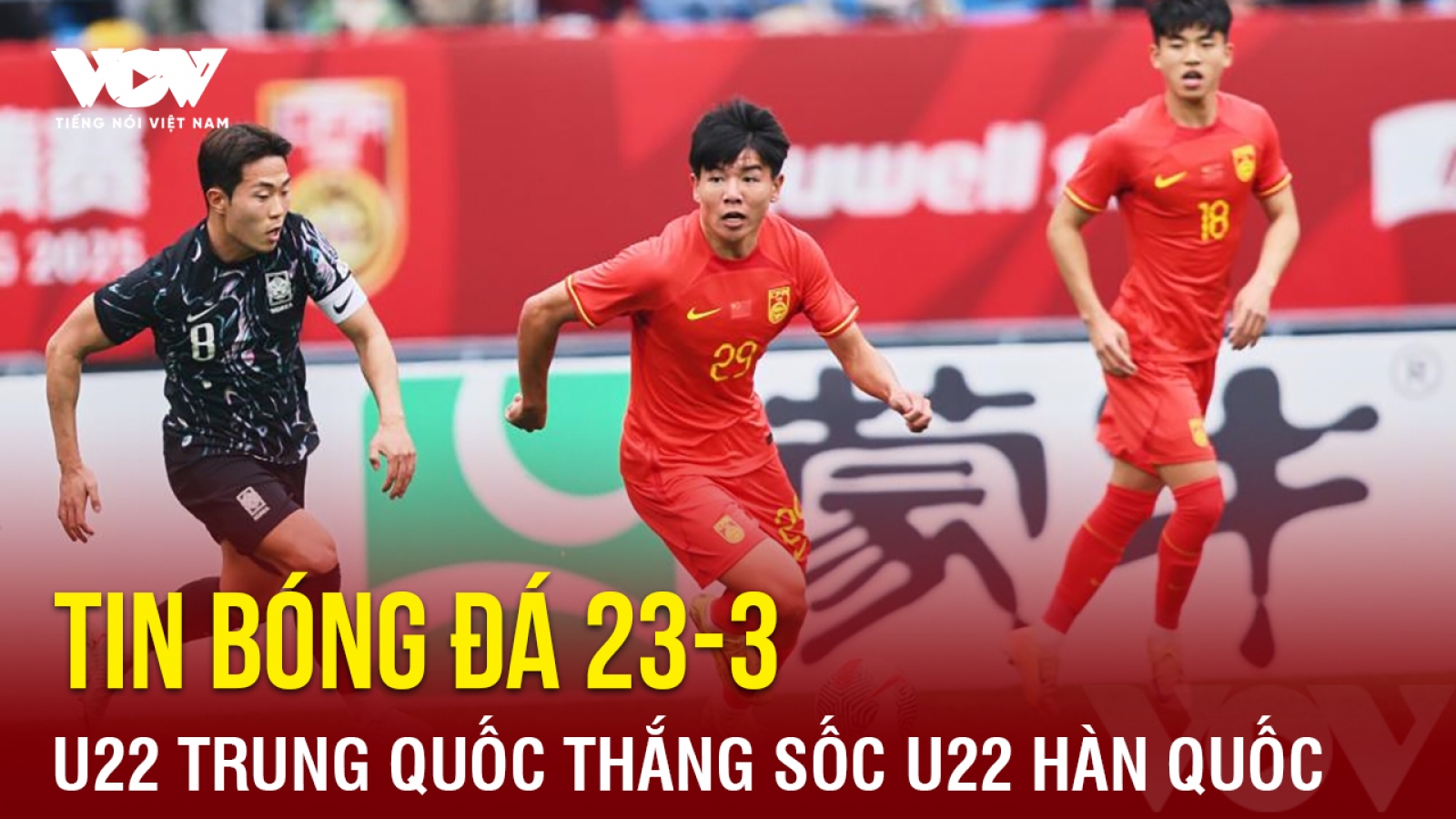 Tin bóng đá 23-3: U22 Trung Quốc thắng sốc trước trận gặp U22 Việt Nam