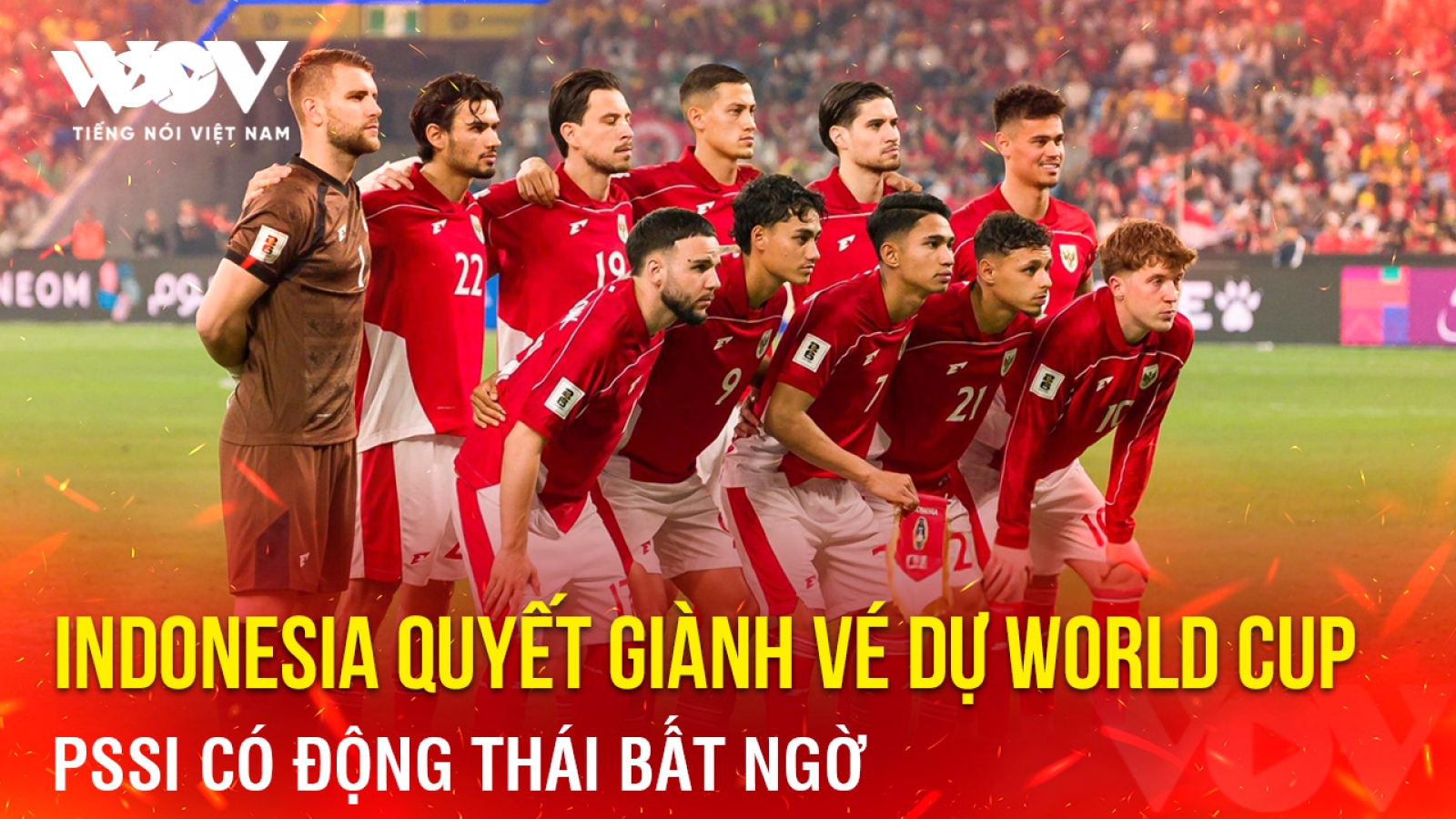 Tin bóng đá 24-3: PSSI có động thái bất ngờ, Indonesia quyết giành vé dự World Cup