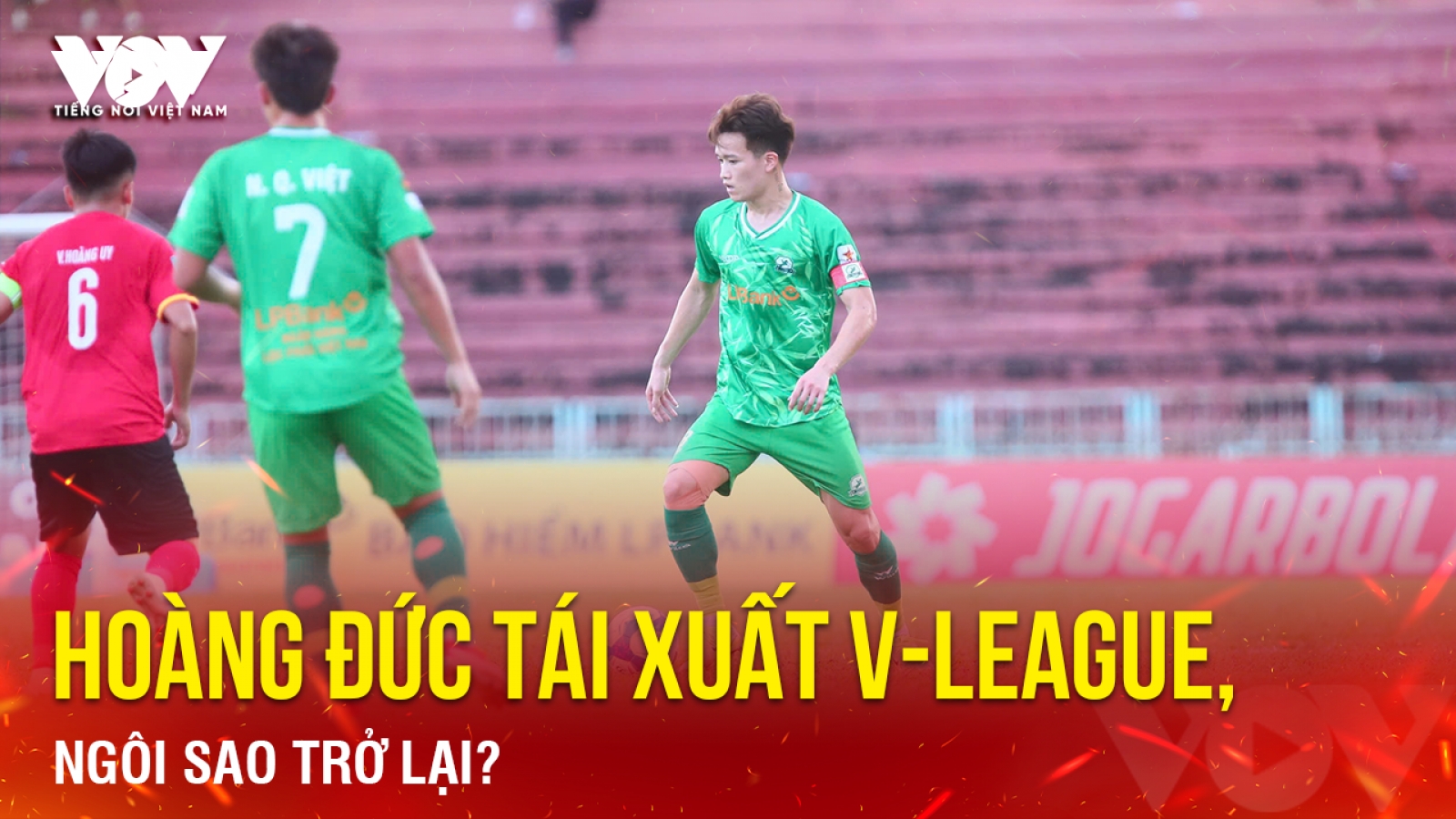 Tin bóng đá 13-4: Hoàng Đức tái xuất V-League, ngôi sao trở lại?