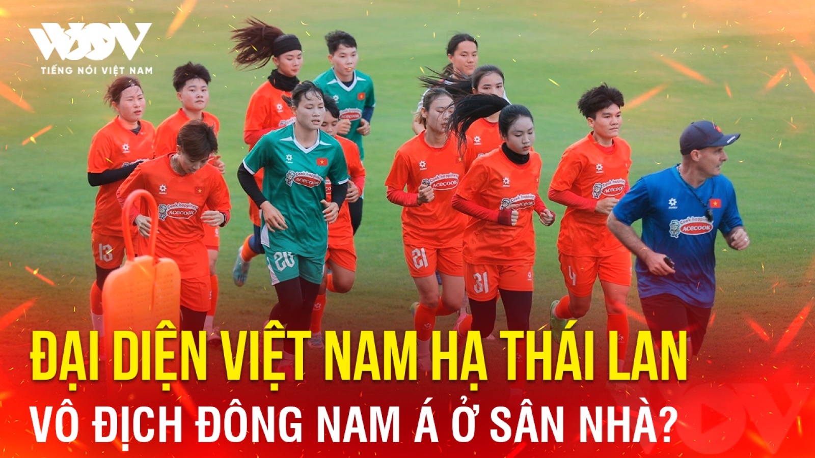 Tin bóng đá 13-5: Đại diện Việt Nam hạ Thái Lan, vô địch Đông Nam Á ở sân nhà?