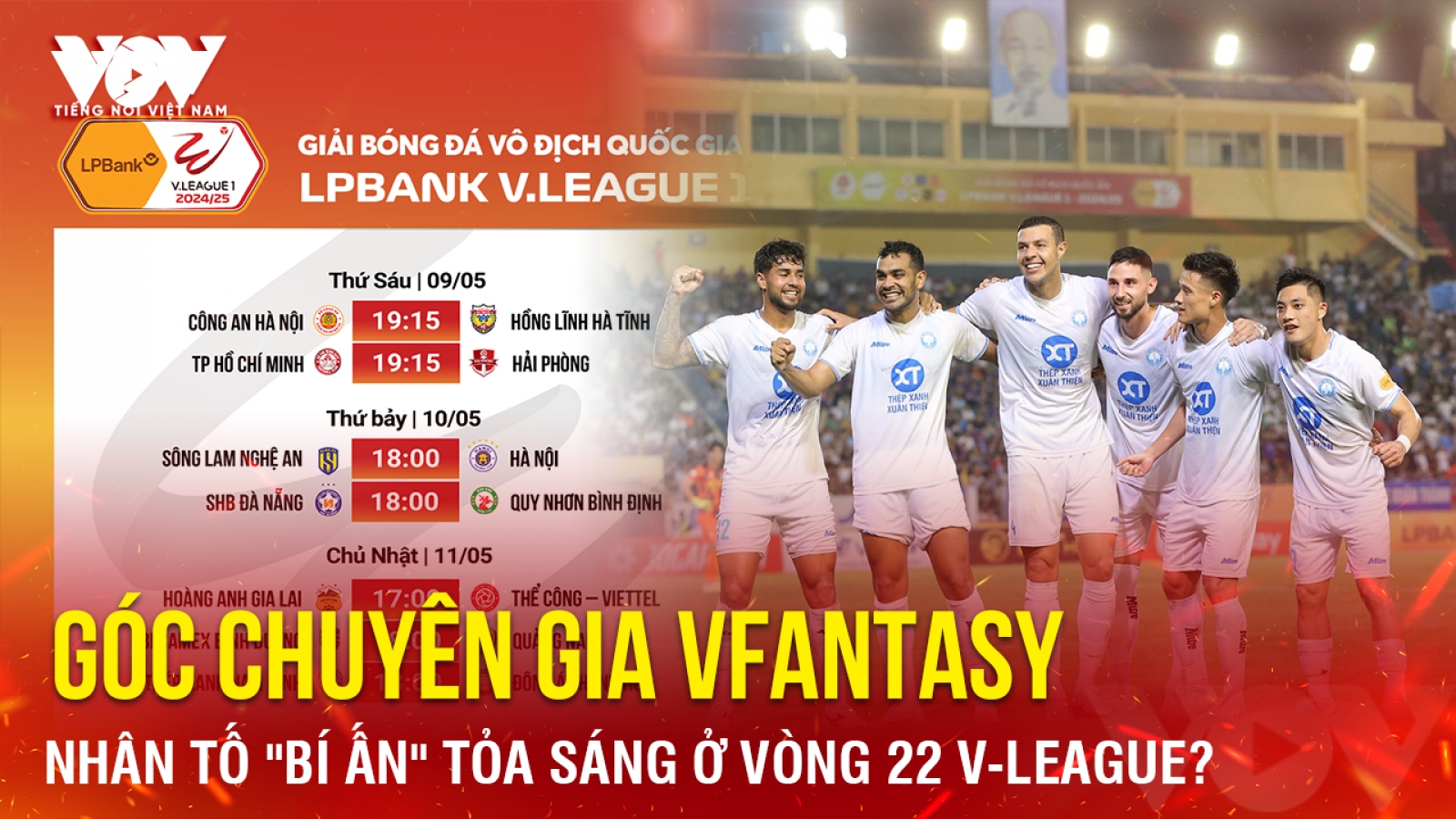 Góc chuyên gia VFantasy số 11: Nhân tố "bí ẩn" tỏa sáng ở vòng 22 V-League?